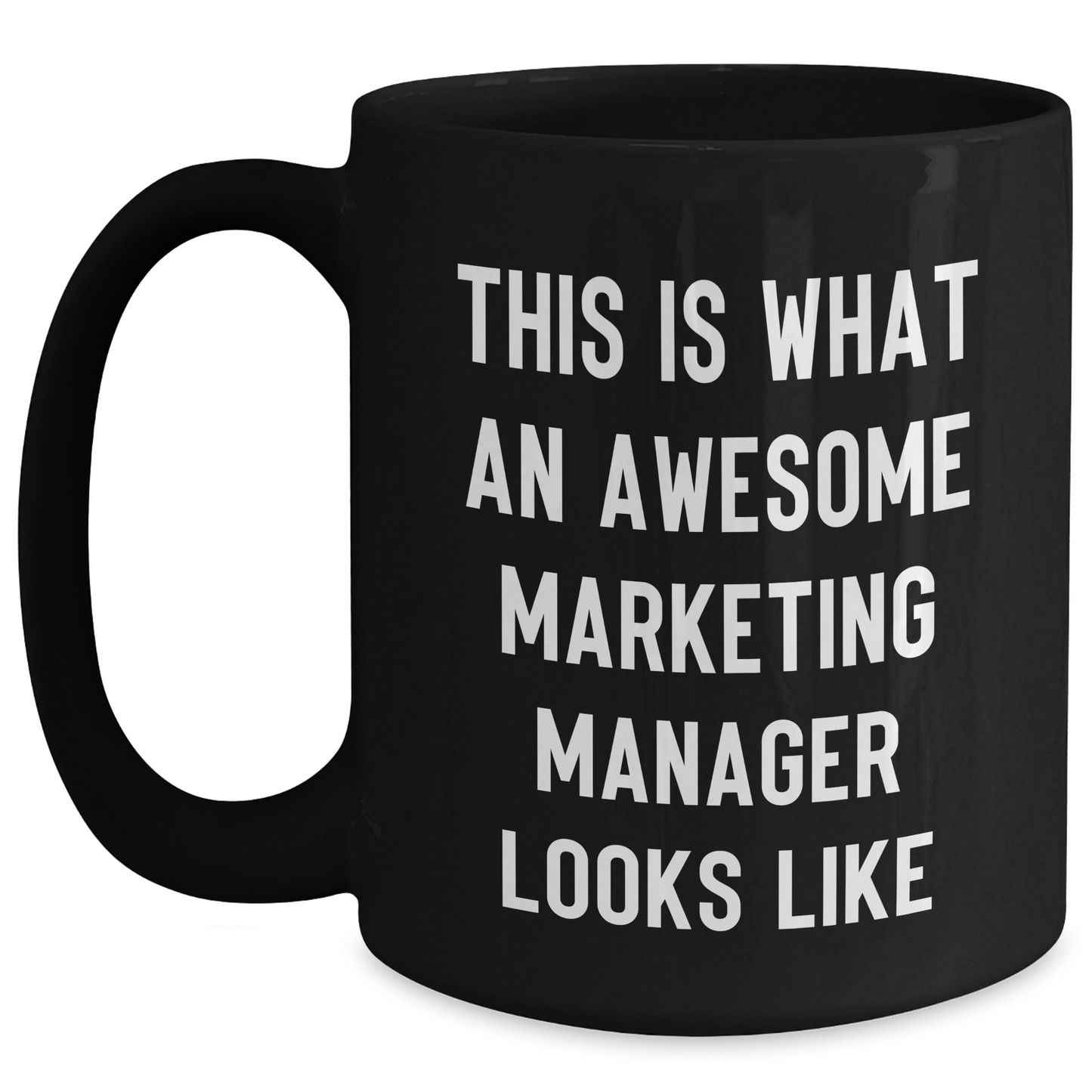 Marketing Manager Gifts, Funny Quote Espresso Mug, Gifts from Family, Perfect for Marketing Manager on Mother's Day - 11oz or 15oz Black Ceramic Mug - Main