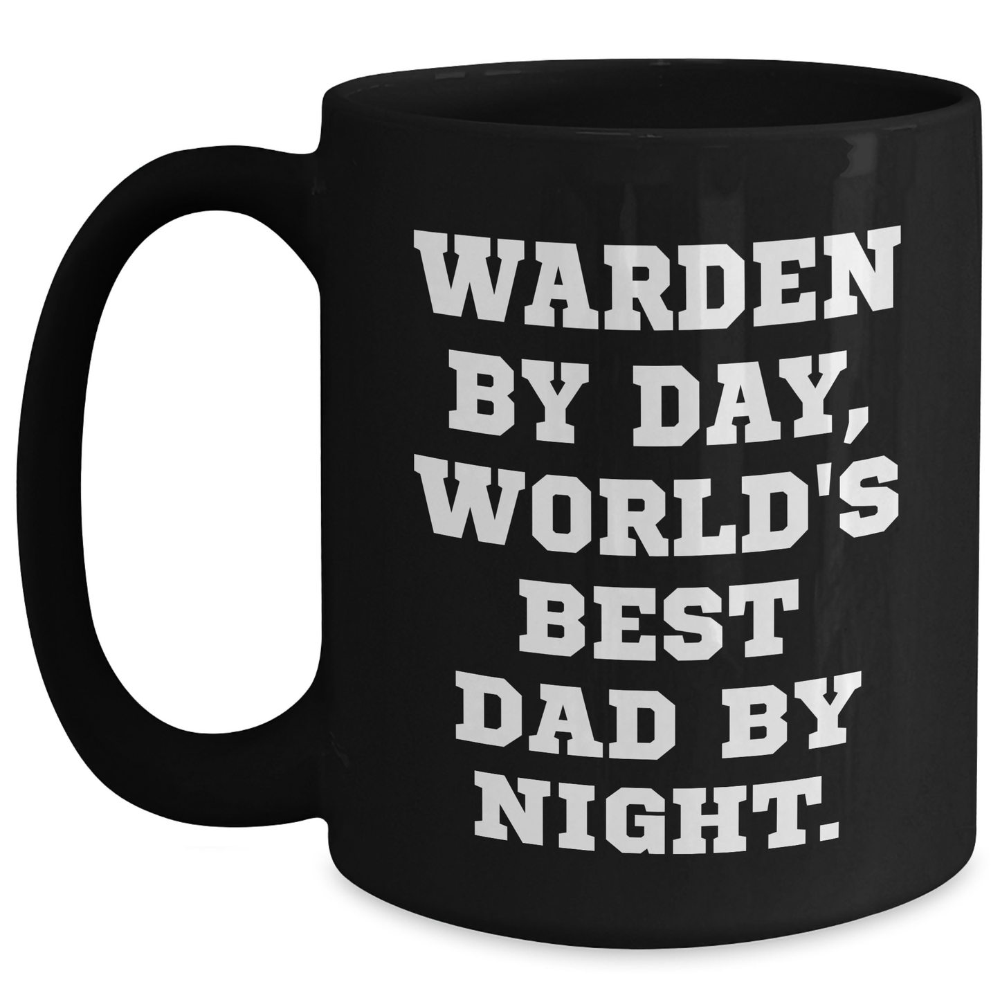Warden By Day, World's Best Dad By Night Funny Gifts for Men, Black Coffee Mug for Father's Day - Victory Thru Vision