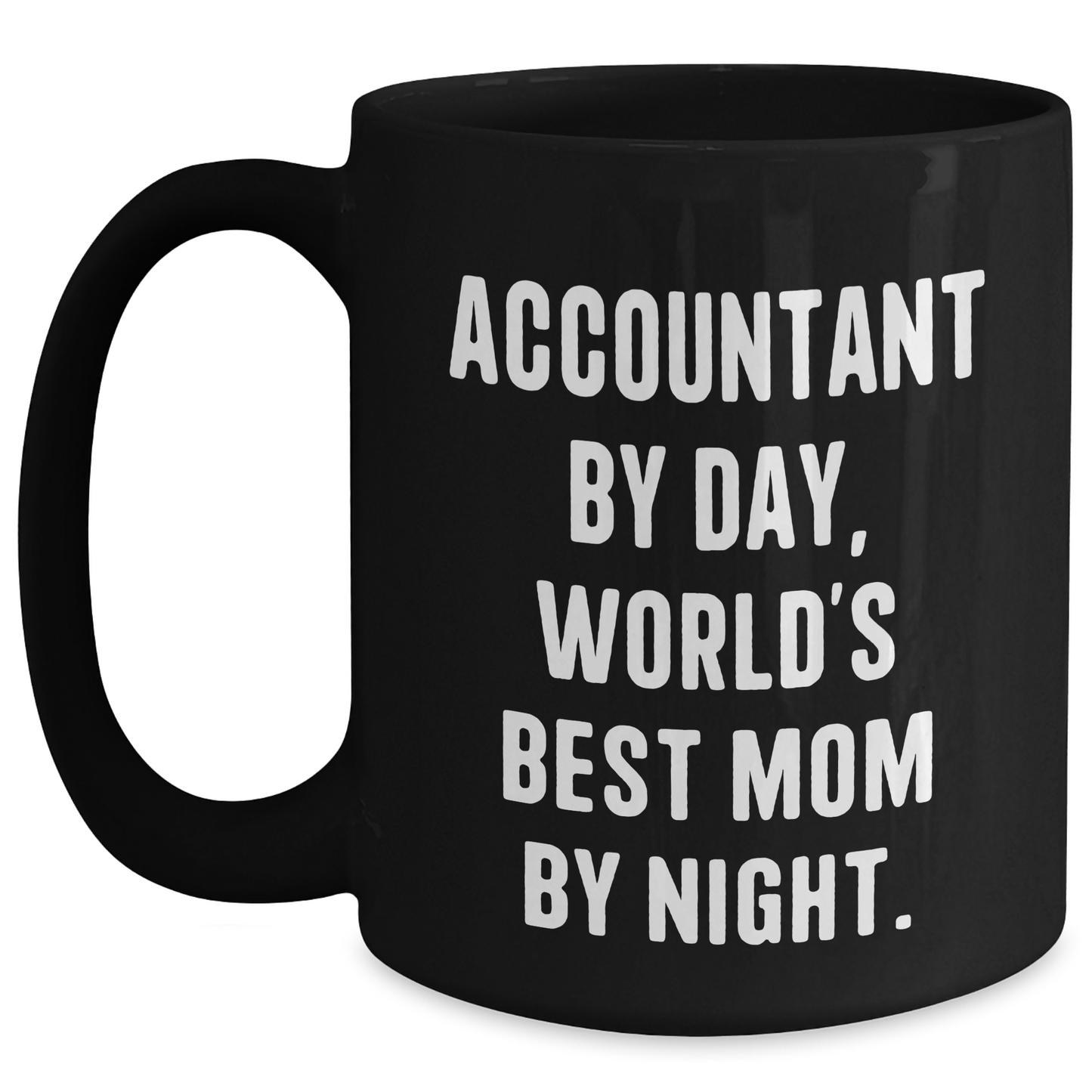 Accountant Gifts: Funny Quote Black Coffee Mug, Gifts from Men to Accountant By Day, Unique Father's Day Unique Gifts for Accountant - Victory Thru Vision