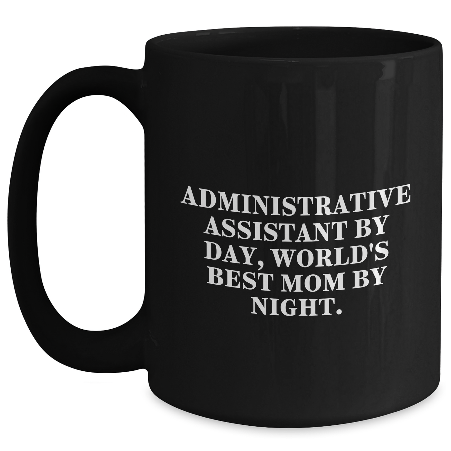 Administrative Assistant Gifts, Funny Mugs, Father's Day Unique Gifts from Friends, Gifts for Administrative Assistant, 'Administrative Assistant By Day, World's Best Mom By Night.' - Victory Thru Vision