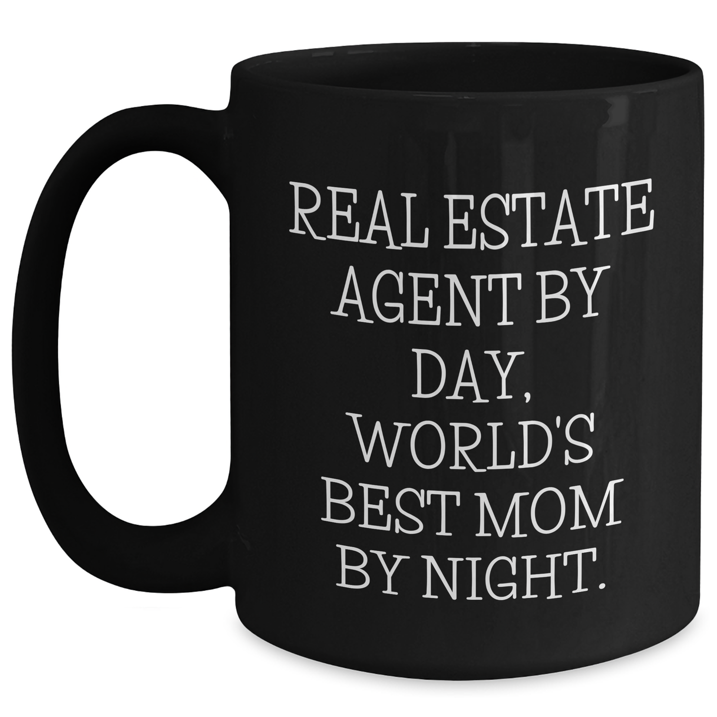 Real Estate Agent Humor Gifts, Funny Black Coffee Mug for Dad, 'Real Estate Agent By Day, World's Best Mom By Night.' - Gifts from Mom to Real Estate Agent - Main