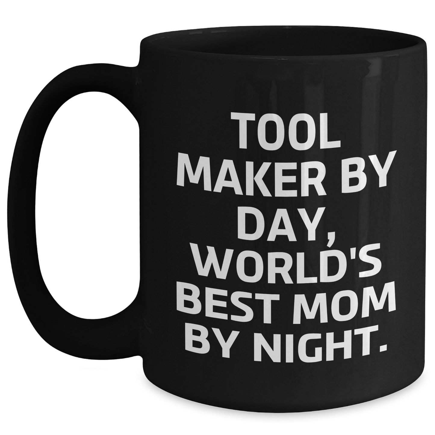 Tool Maker Humor Gifts from Women to Men, Funny Black Coffee Mug for Father's Day - Main