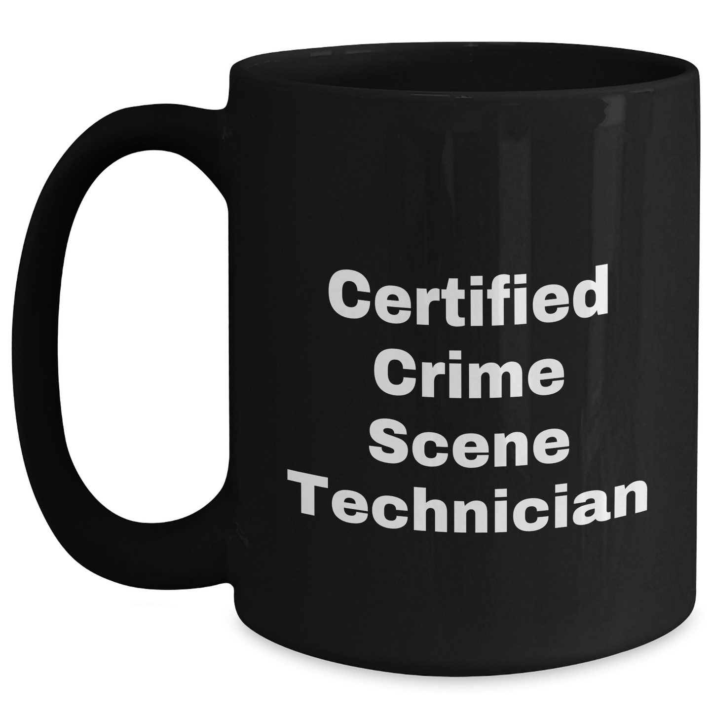 Funny Crime Scene Technician Gifts - 'Certified Crime Scene Technician' Black Coffee Mug for Mom on Mother's Day, Gifts from Family - Unique and Humorous Mugs for Crime Scene Technician Women and Men - Victory Thru Vision
