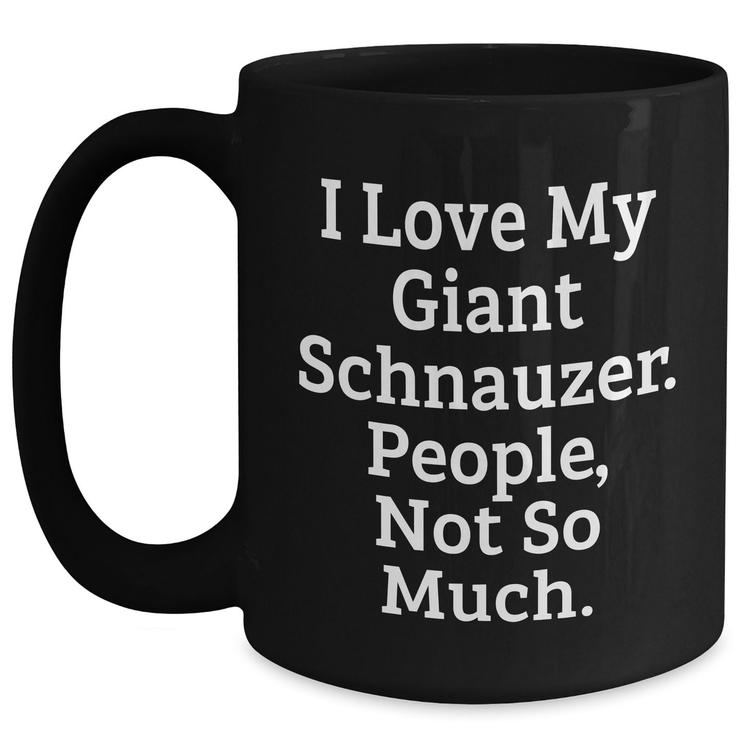 Giant Schnauzer Dog Lovers Funny Coffee Mugs Gifts from Men to Giant Schnauzer Dog Owners, Unique Mother's Day Unique Gifts - Main