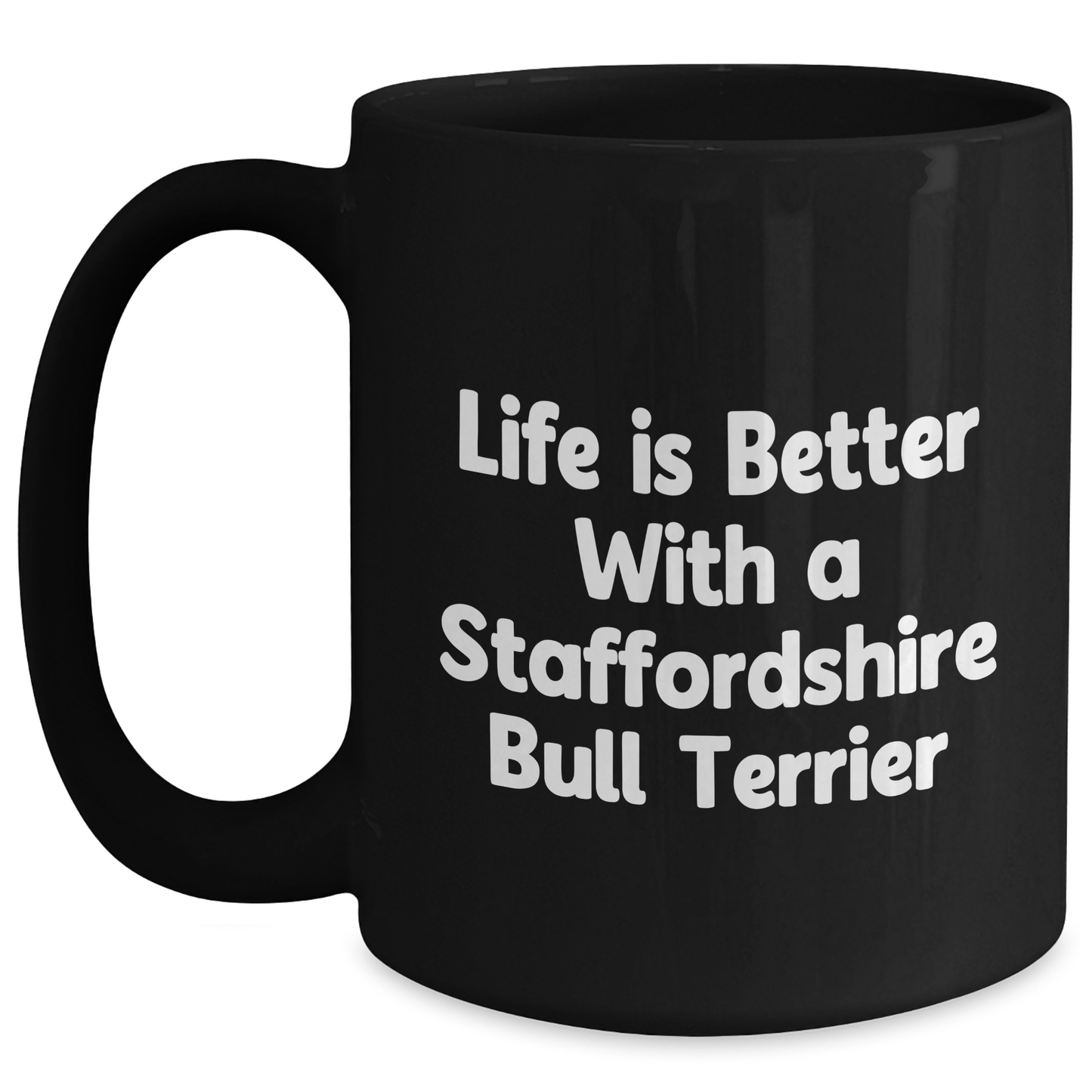 Funny Staffordshire Bull Terrier Dog Lover Gifts from Men to Family - Black Coffee Mug Life Is Better Quote, Father's Day Unique Gifts - Victory Thru Vision