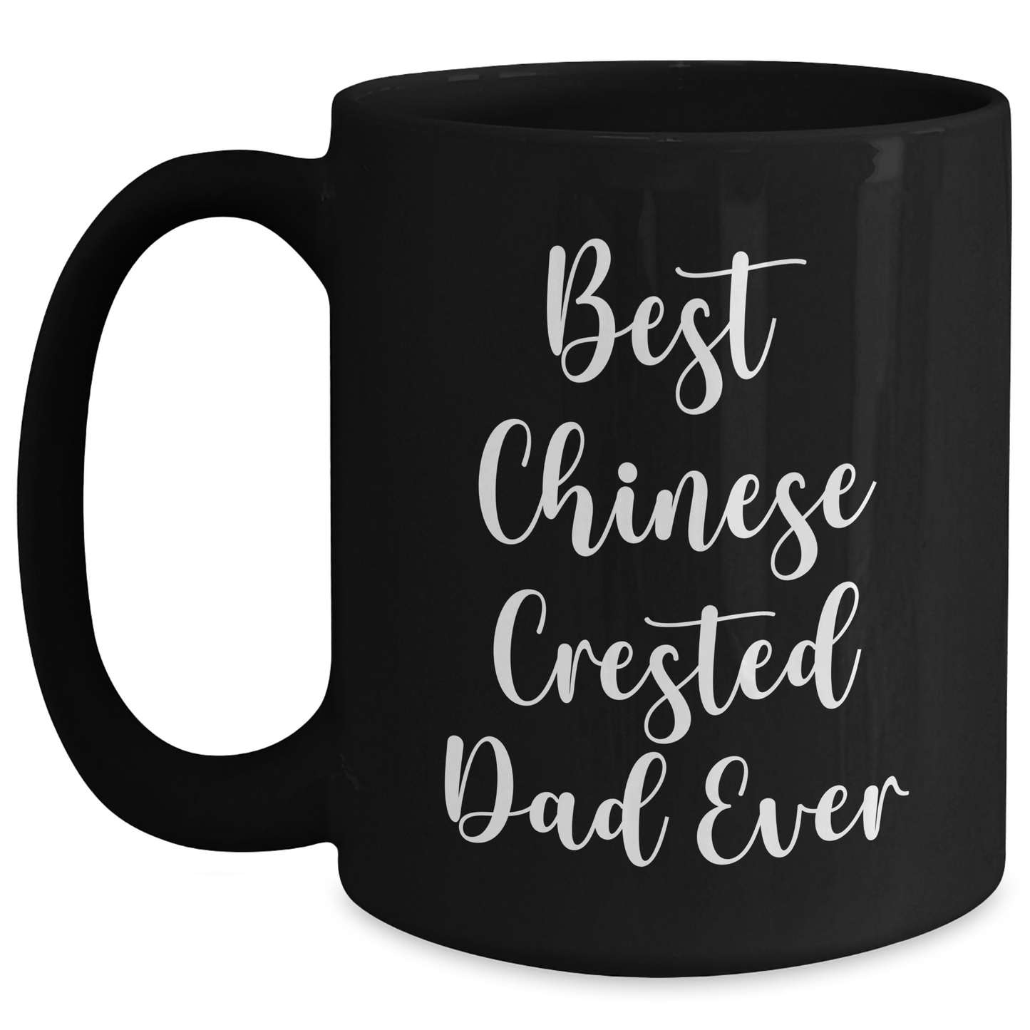Funny Chinese Crested Dog Dad Quotes Black Coffee Mug Gifts from Friends for Him - Best Chinese Crested Dad Ever - Unique Father's Day Unique Gifts for Men - Victory Thru Vision