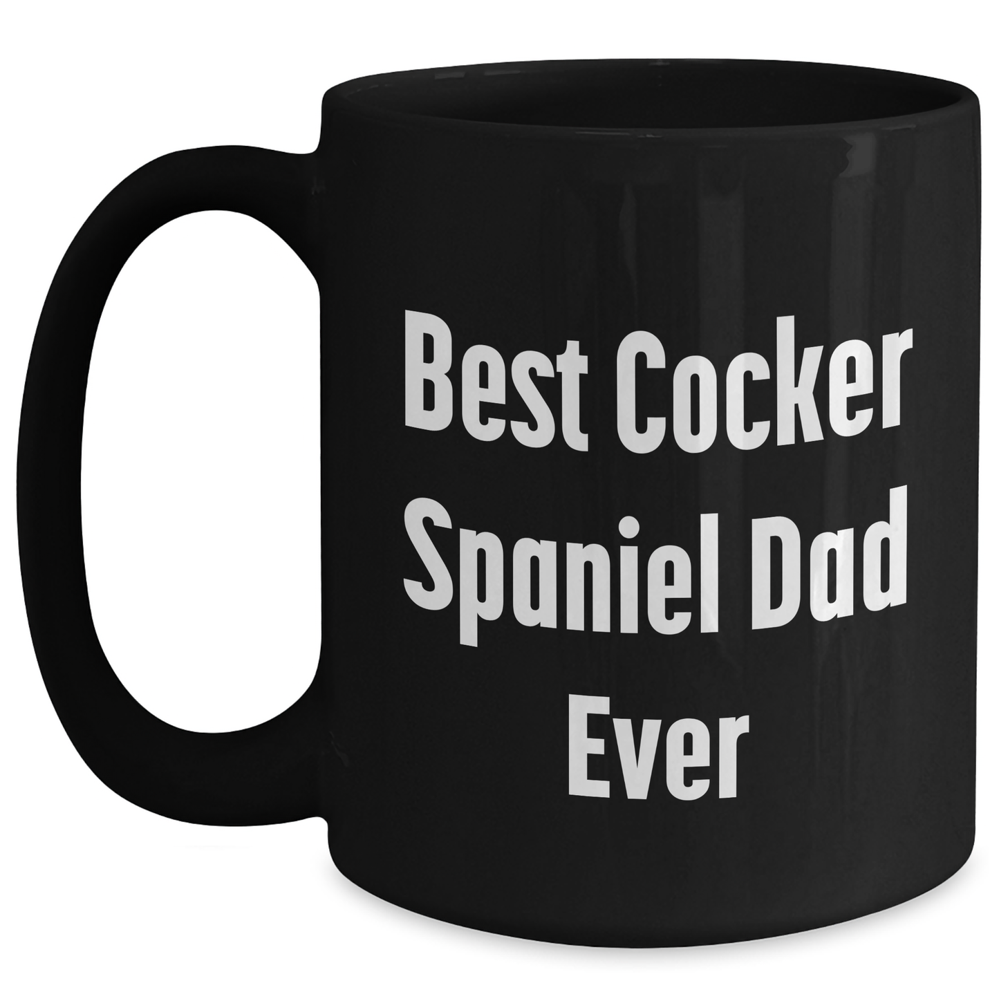Cocker Spaniel Dog Lover Gifts from Men to Best Cocker Spaniel Dad Ever, Funny Quote Black Coffee Mug for Father's Day - Victory Thru Vision
