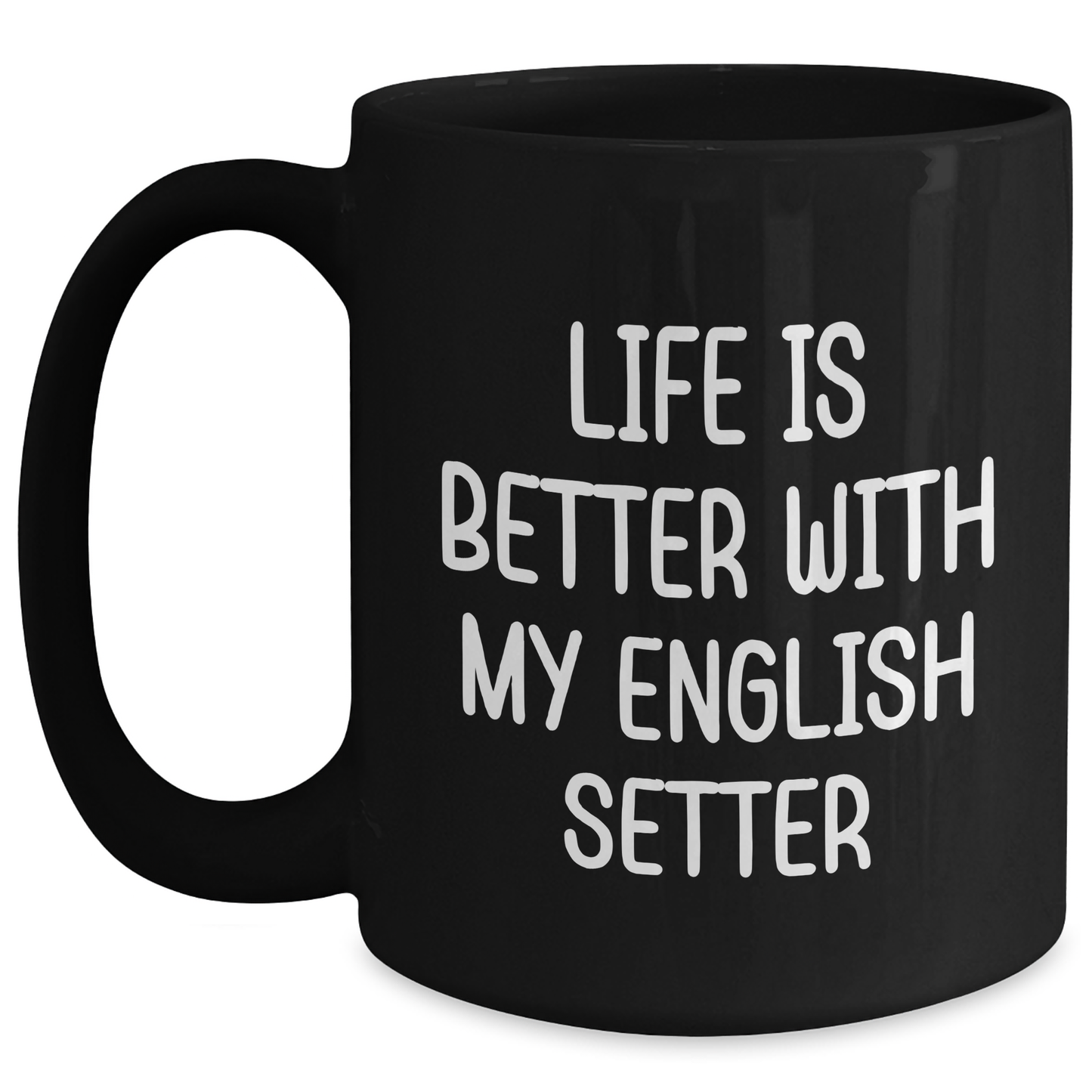 Funny English Setter Dog Gifts for Men from Dad Life Is Better with My English Setter, Black Coffee Mug, Father's Day Unique - Victory Thru Vision