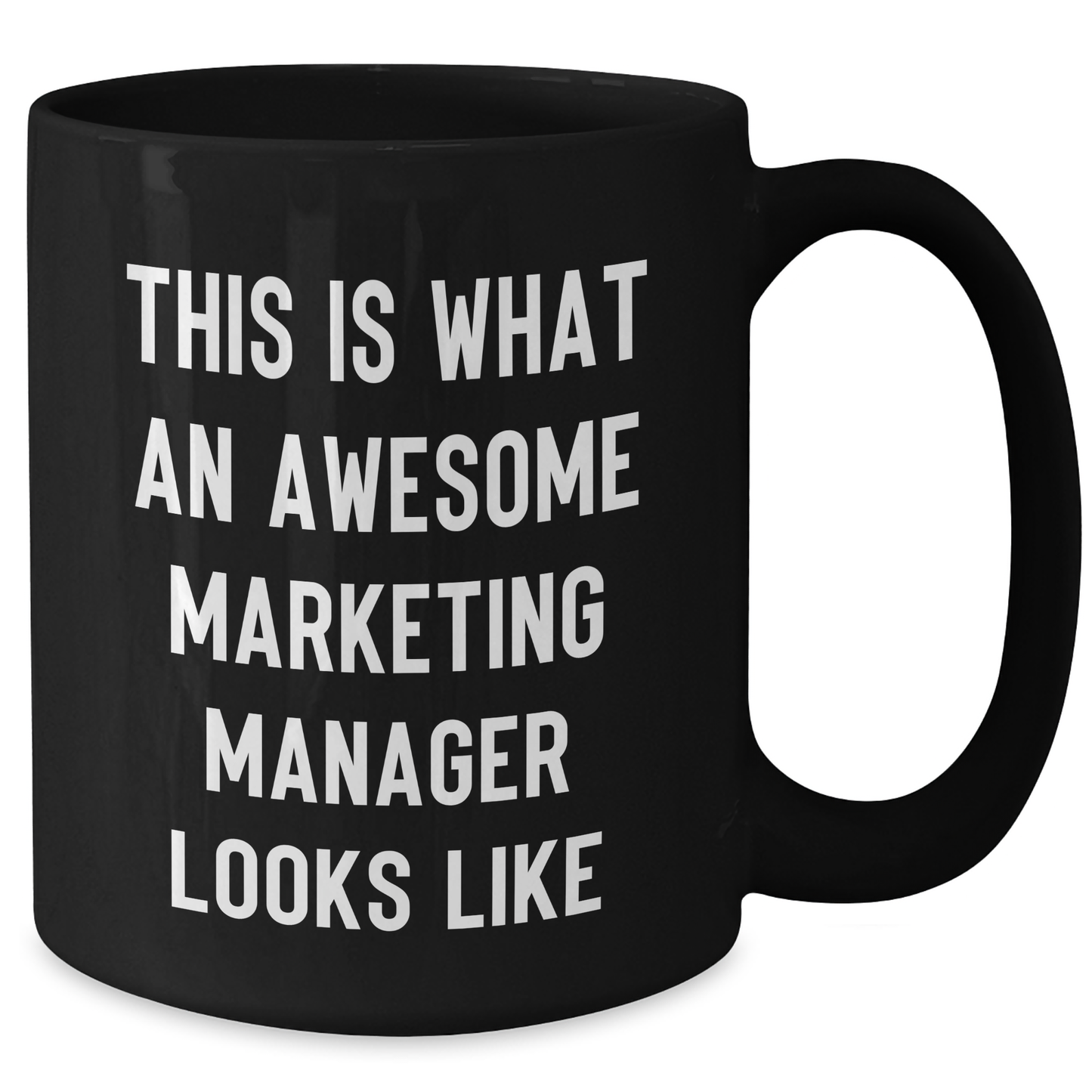 Marketing Manager Gifts, Funny Quote Espresso Mug, Gifts from Family, Perfect for Marketing Manager on Mother's Day - 11oz or 15oz Black Ceramic Mug - Additional