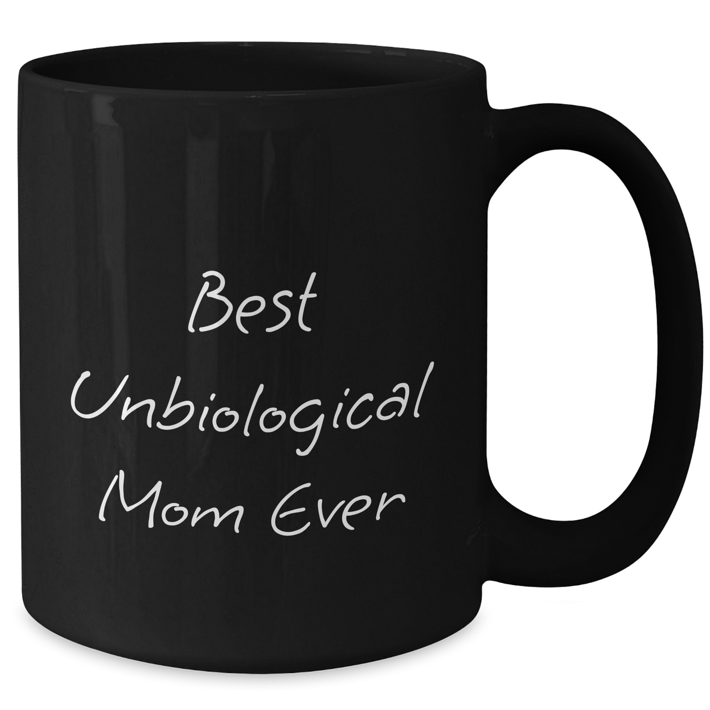 Funny Unbiological Mom Gifts, Best Unbiological Mom Ever Quote, Black Coffee Mug, Mother's Day Unique Gifts from Family, Gifts for Unbiological Mom - Victory Thru Vision