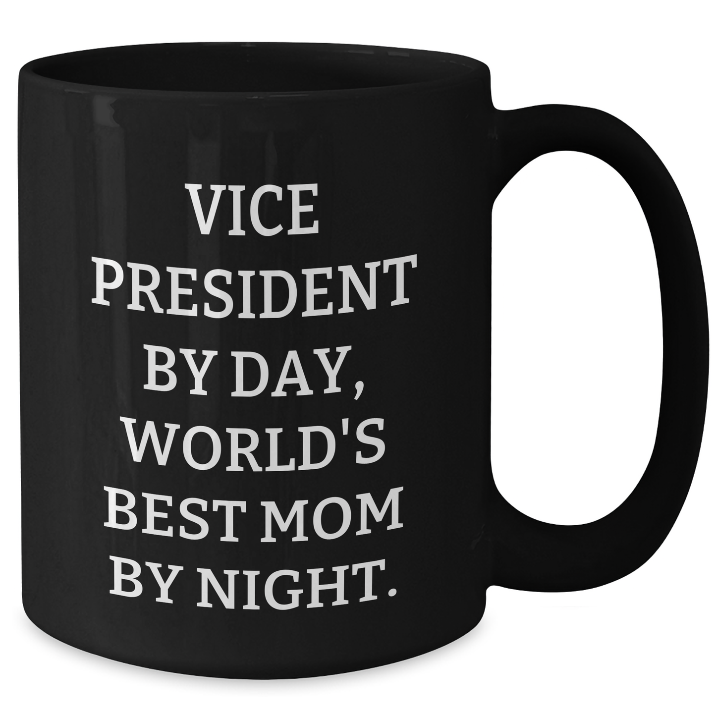 Vice President Gifts, Funny Quote, Black Coffee Mug, Father's Day Unique Gifts from Family - Additional