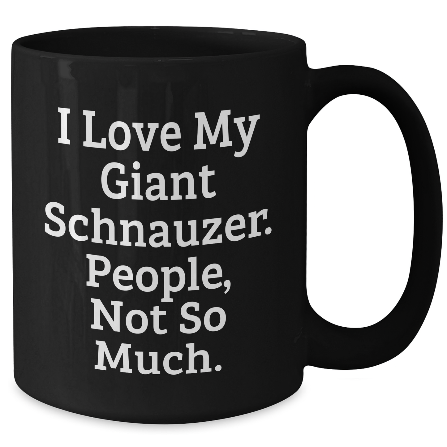 Giant Schnauzer Dog Lovers Funny Coffee Mugs Gifts from Men to Giant Schnauzer Dog Owners, Unique Mother's Day Unique Gifts - Additional