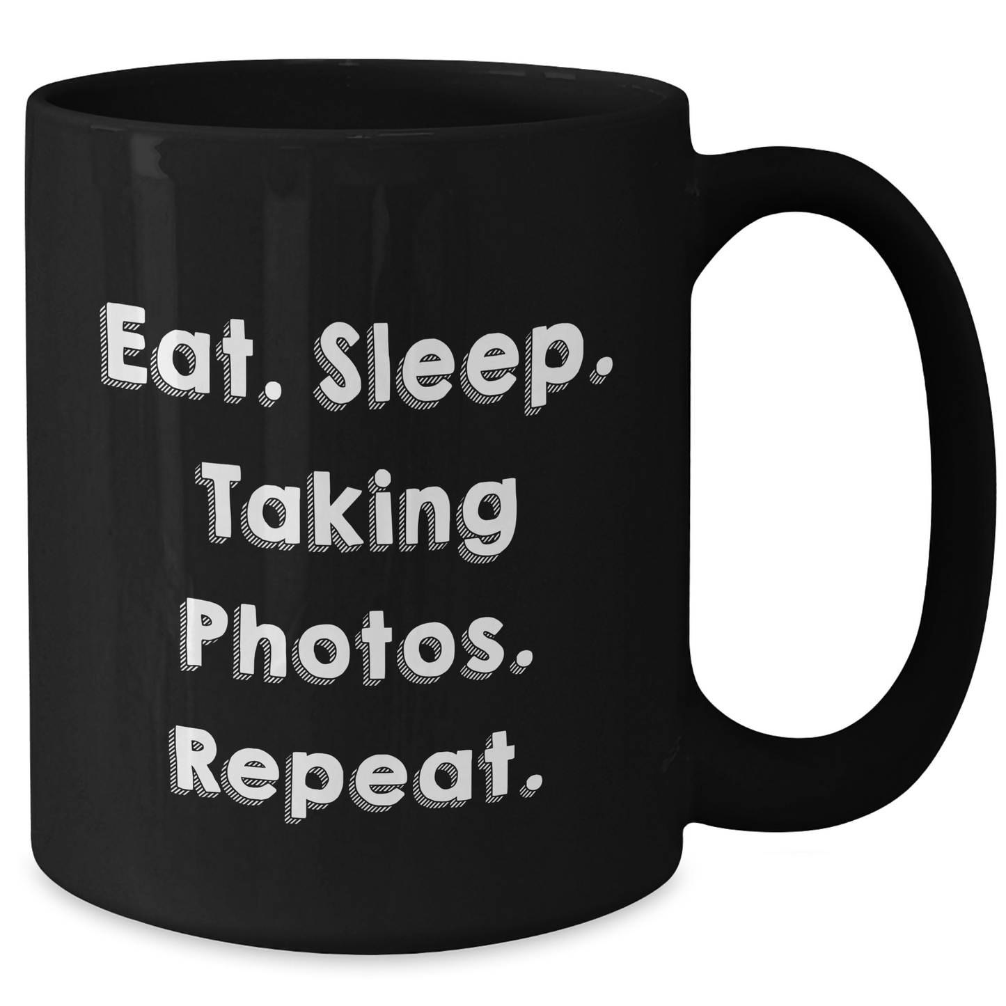 Taking Photos Enthusiasts Gifts from Friends - Eat. Sleep. Taking Photos. Repeat. Black Coffee Mug for Father's Day - Additional