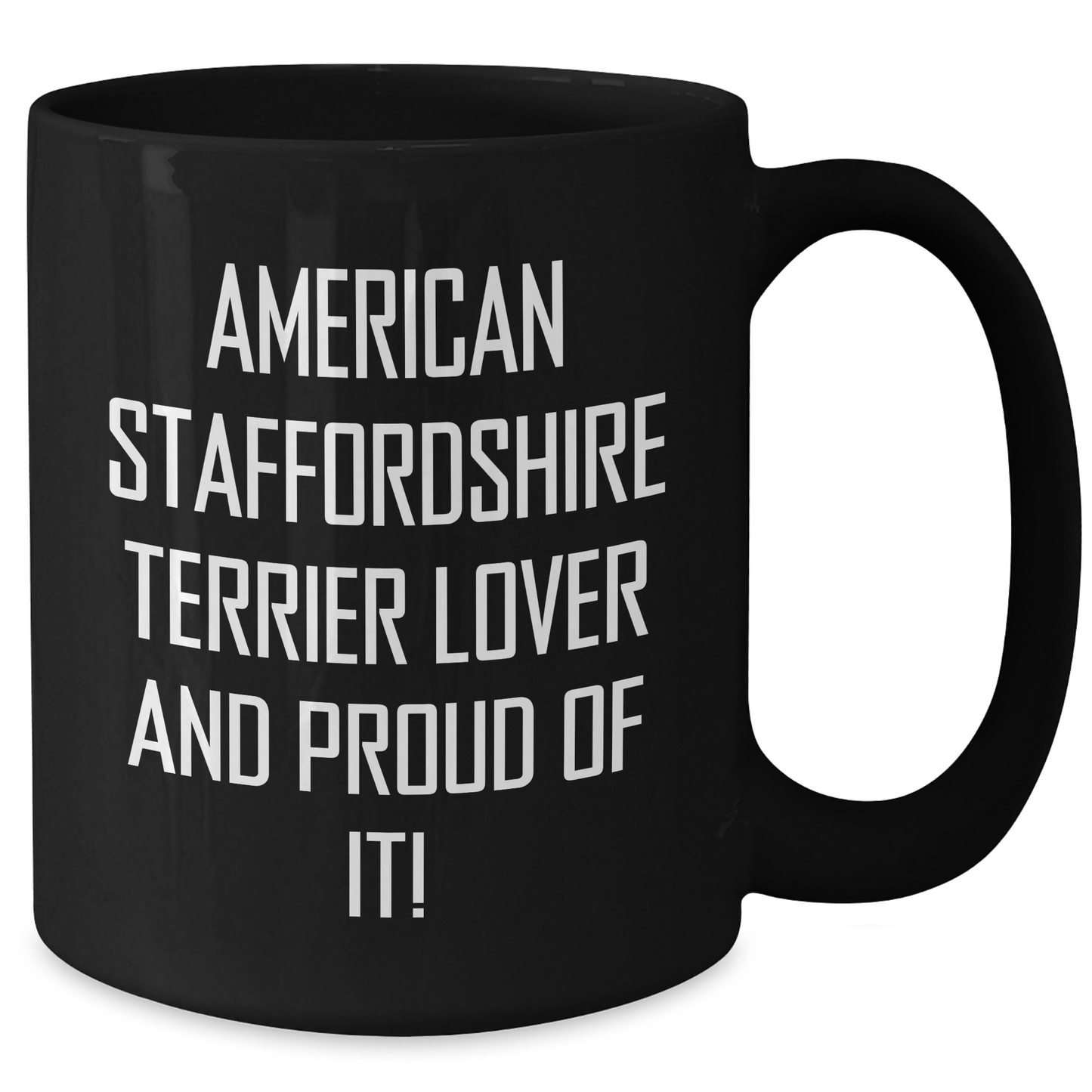 American Staffordshire Terrier Dog Lovers Gifts from Men for Father's Day Unique Black Coffee Mugs, 'American Staffordshire Terrier Lover And Proud Of It!' Quote - Additional