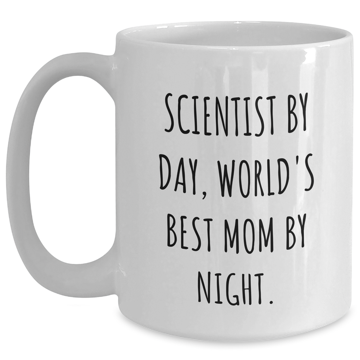 Scientist Gifts, Funny White Coffee Mug for Dad, 'Scientist By Day, World's Best Mom By Night.' Quote, 11oz or 15oz Capacity, Microwave and Dishwasher Safe - Main