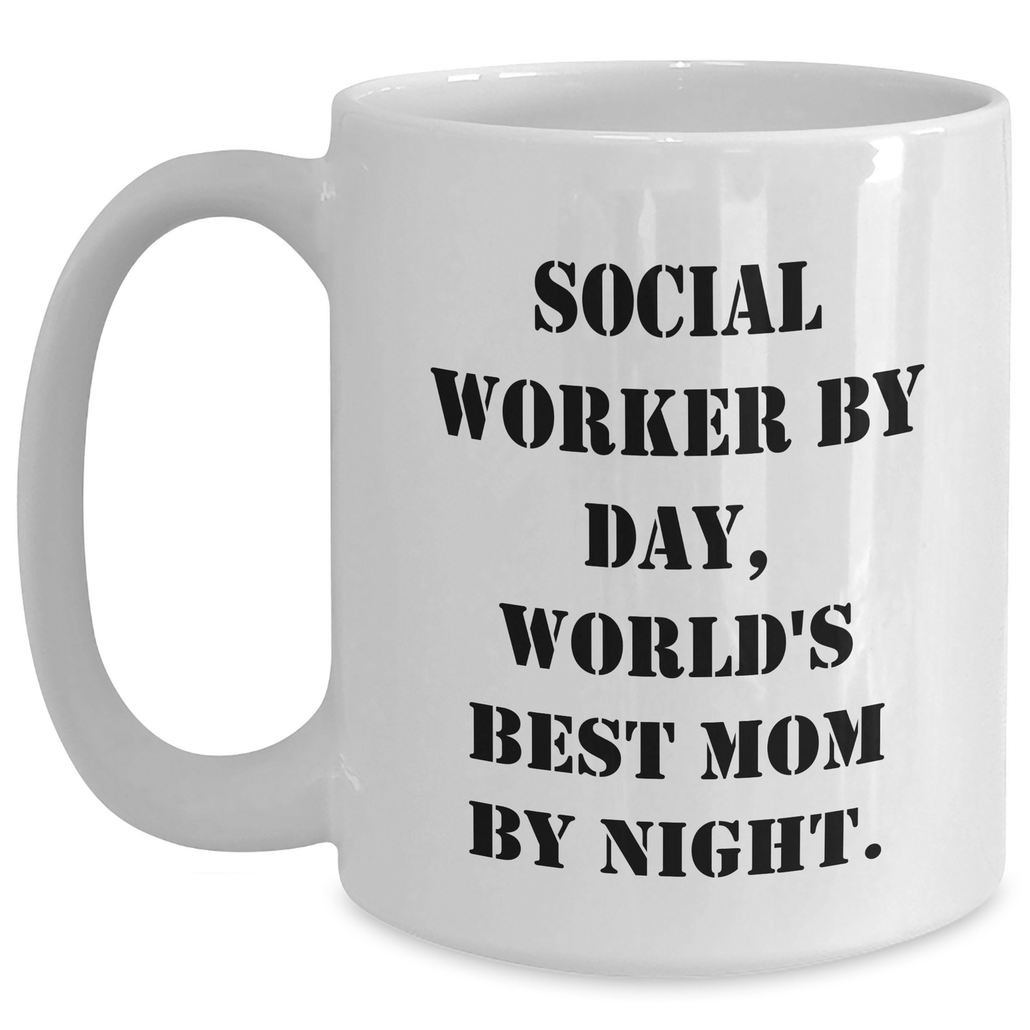Social Worker Funny White Coffee Mug Gifts from Friends for Mother's Day - By Day, World's Best Mom By Night. - Main