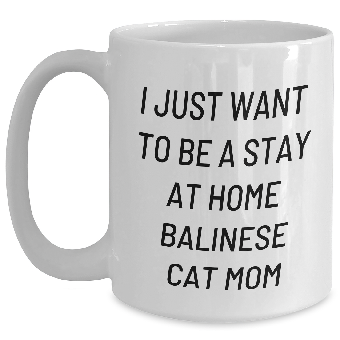 Balinese Cat Mom Funny Quote White Coffee Mug Gifts from Men to Stay at Home Dads on Father's Day - Main