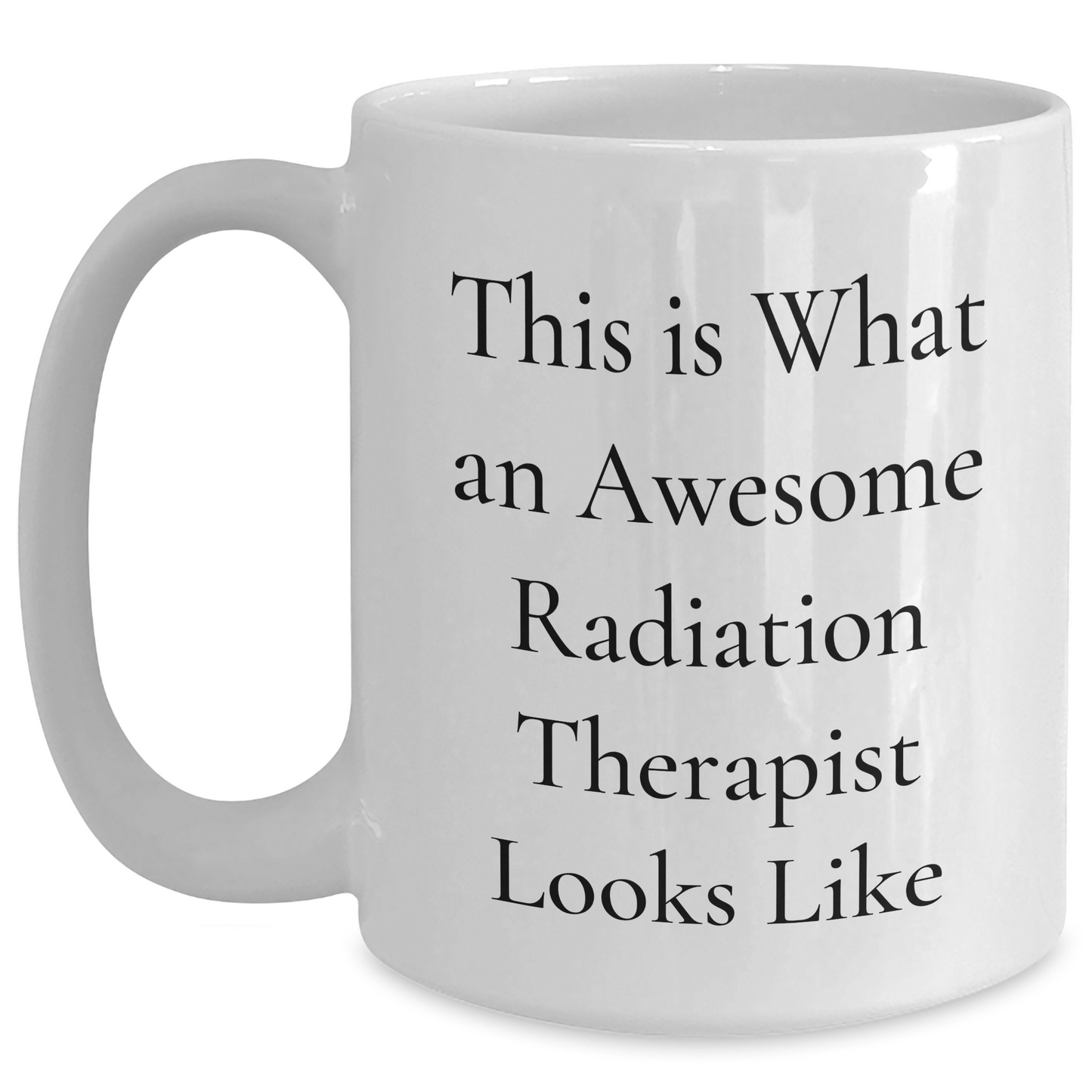 Funny Radiation Therapist Gifts from Men, White Coffee Mugs for Radiation Therapist, This Is What An Awesome Radiation Therapist Looks Like, Father's Day Unique Gifts - Victory Thru Vision