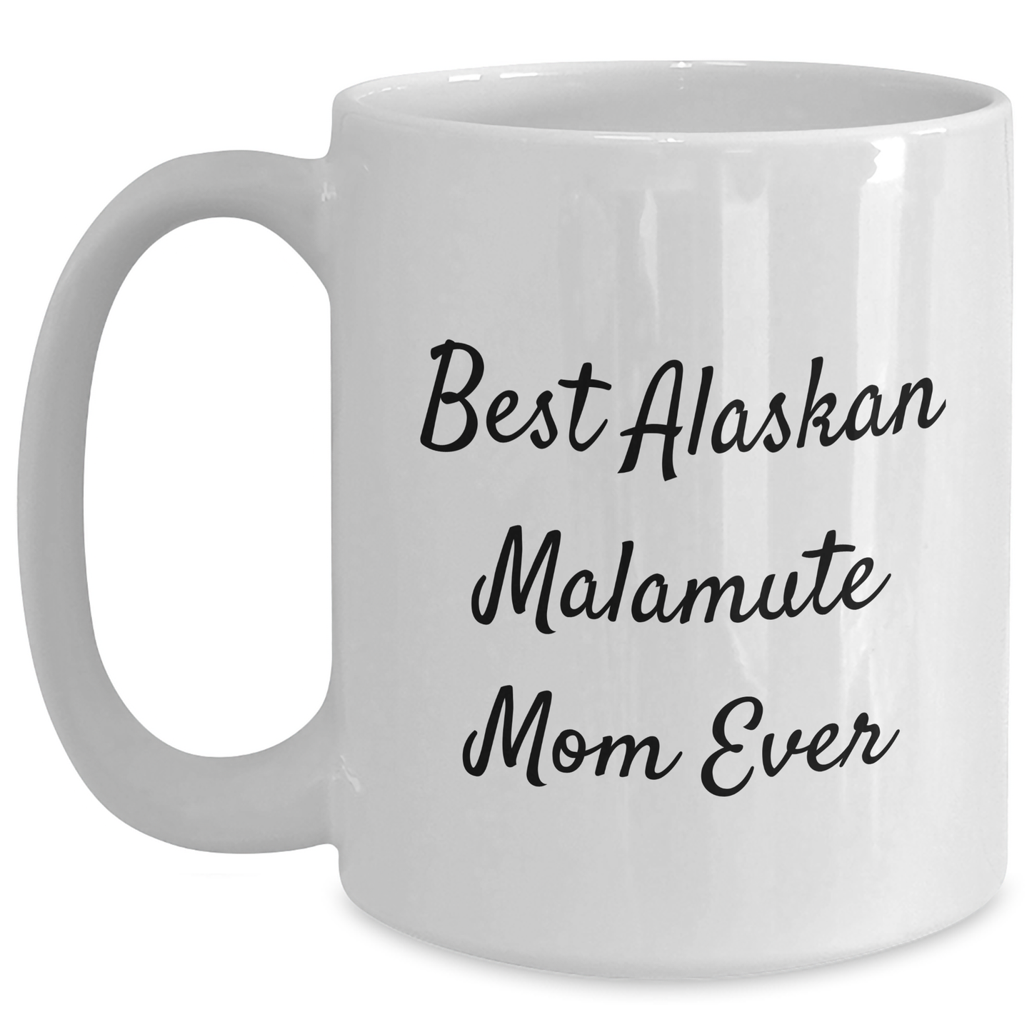 Funny Alaskan Malamute Dog Mom Gifts from Wife to Husband, White Coffee Mug for Dad on Father's Day, Best Alaskan Malamute Ever Quote - Victory Thru Vision
