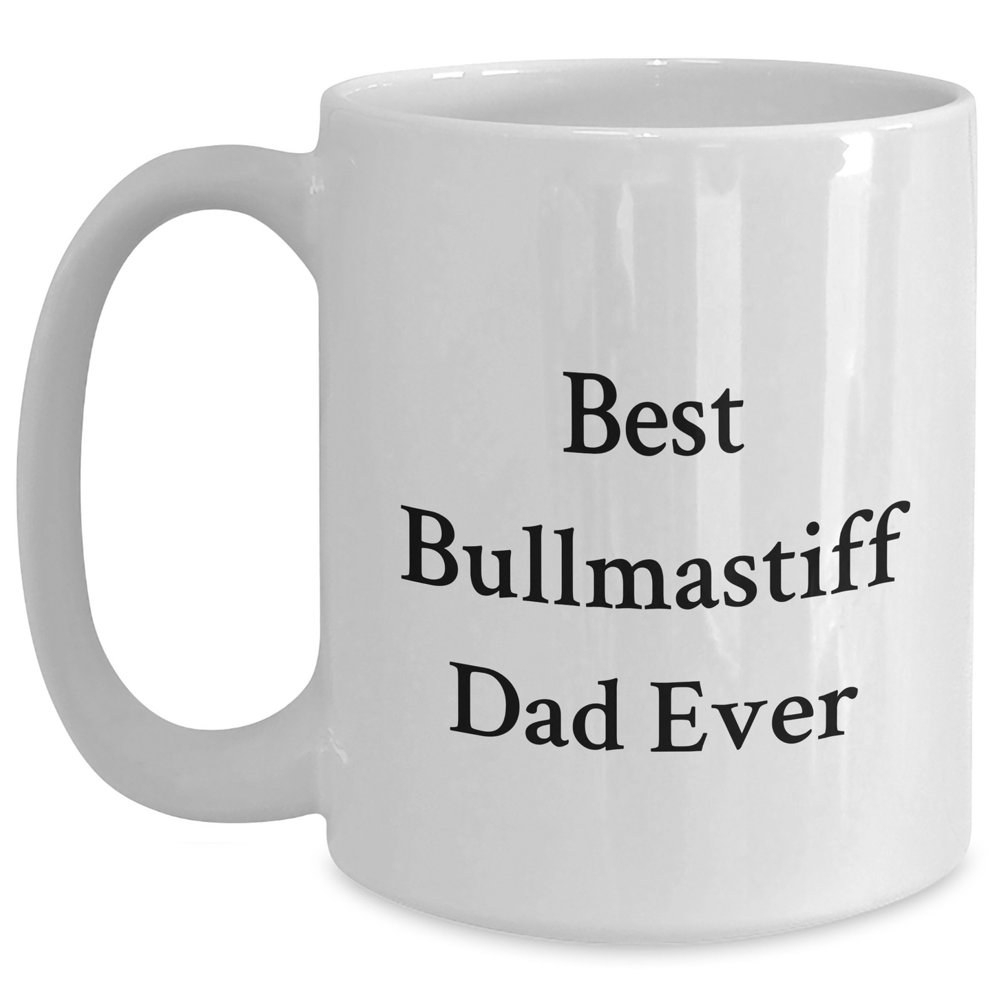 Funny Bullmastiff Dog Lover Gifts from Mom, Dad, or Friends - Best Bullmastiff Dad Ever Quote on White Coffee Mug for Father's Day - Victory Thru Vision