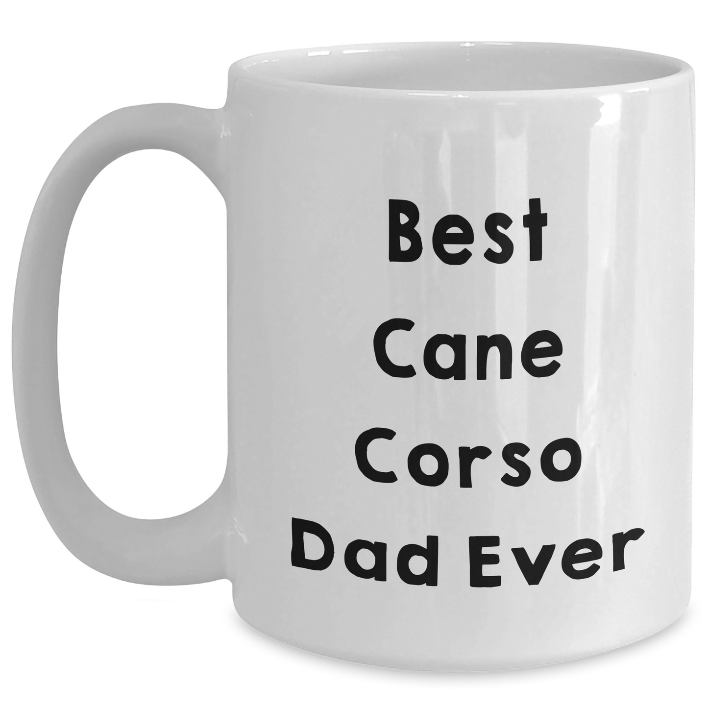 Cane Corso Dog Lover Gifts for Men, Funny White Coffee Mug for Father's Day, 'Best Cane Corso Dad Ever' Quote, Gifts from Family to Cane Corso Dog Dad - Victory Thru Vision