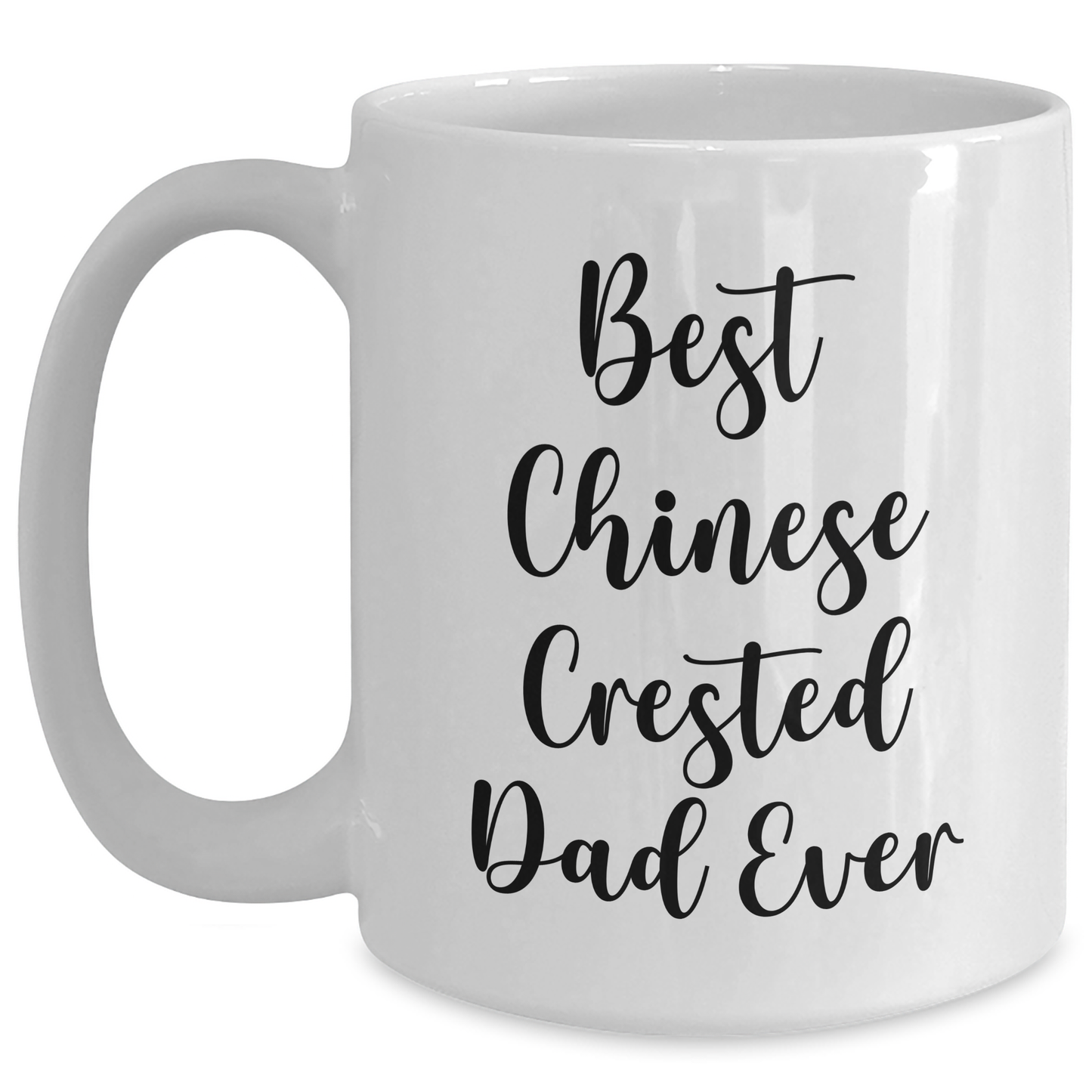 Funny Chinese Crested Dog Lover's Gift, White Coffee Mug, 'Best Chinese Crested Dad Ever', Gifts from Men to Chinese Crested Dog Family - Victory Thru Vision