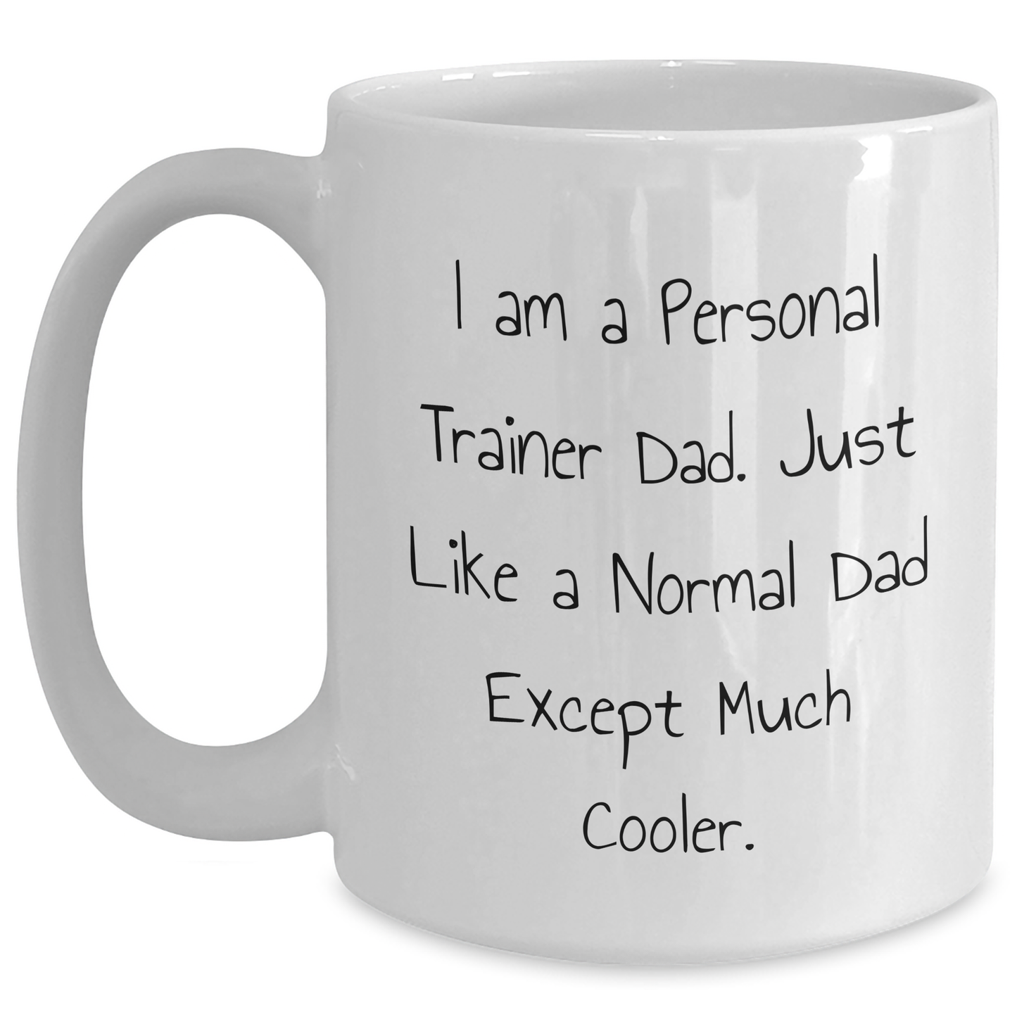 Personal Trainer Dad Gifts, Funny White Coffee Mug for Father's Day, 'I Am A Personal Trainer Dad', 11oz or 15oz Ceramic Mug, Gifts from Dad to Personal Trainer - Main
