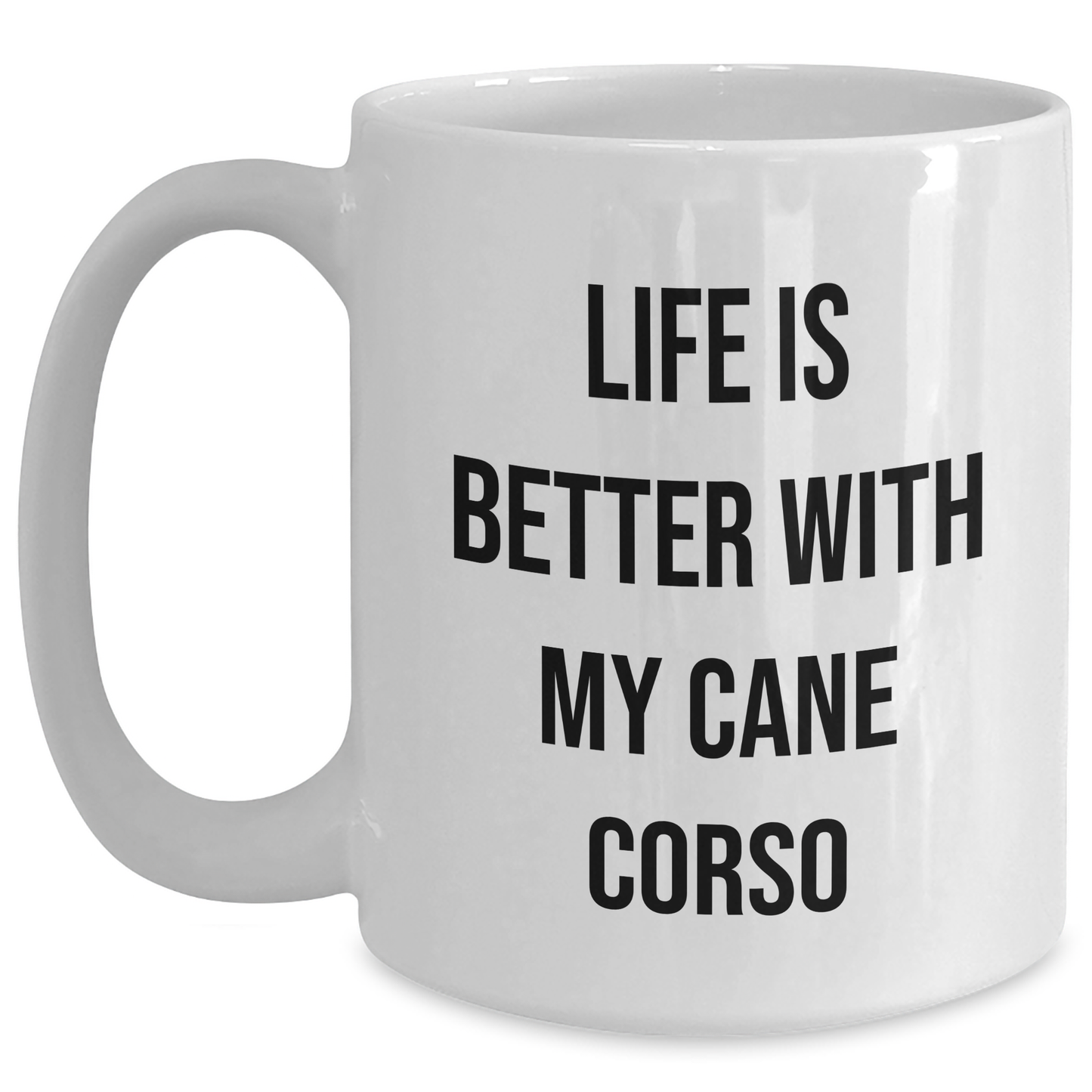 Funny Cane Corso Dog Quotes Gifts for Men from Family - White Coffee Mug, 11oz or 15oz - Victory Thru Vision