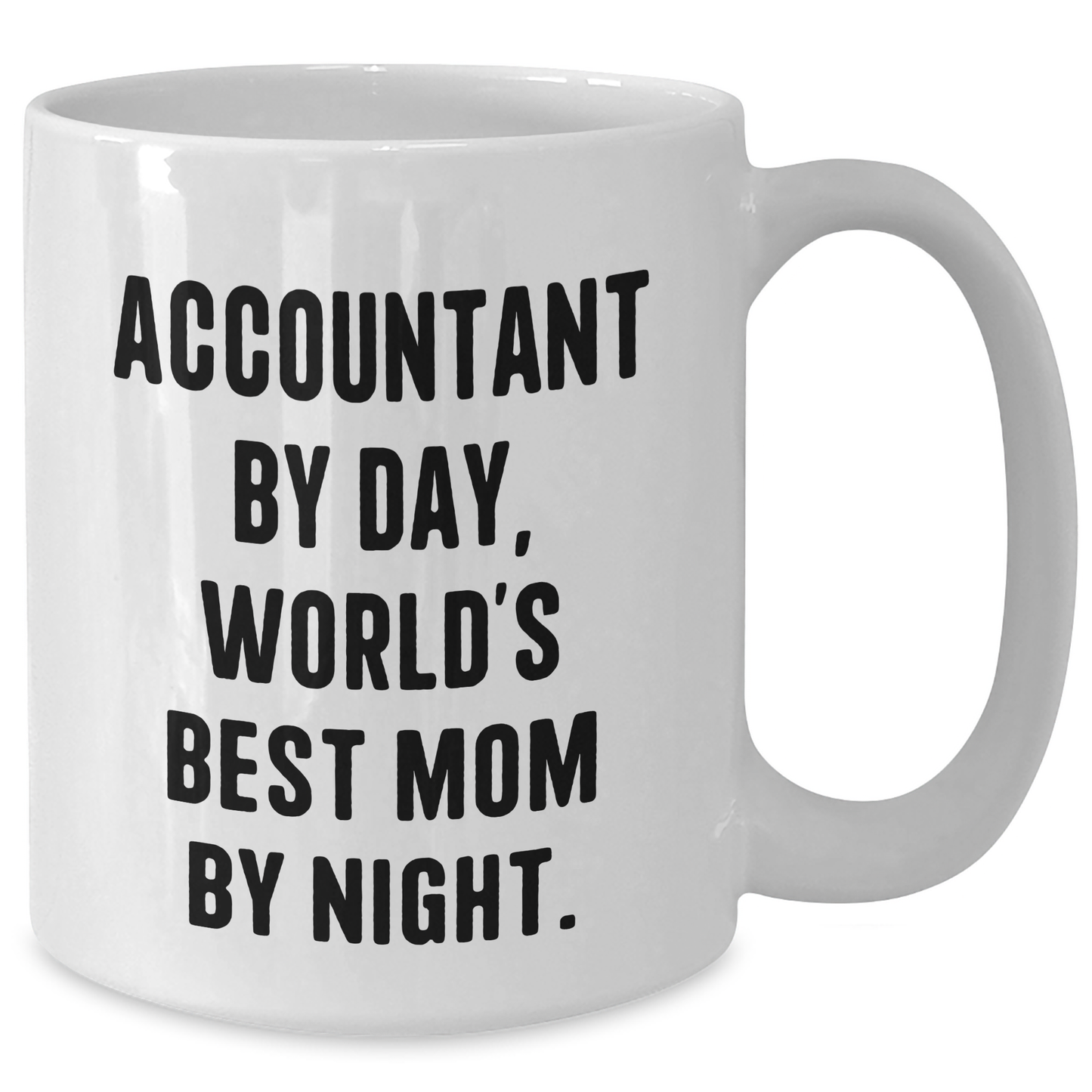 Accountant by Day, Funny White Coffee Mug for Father's Day Unique Gifts from Mom, Unique White Coffee Mug for Accountant Dad - Victory Thru Vision