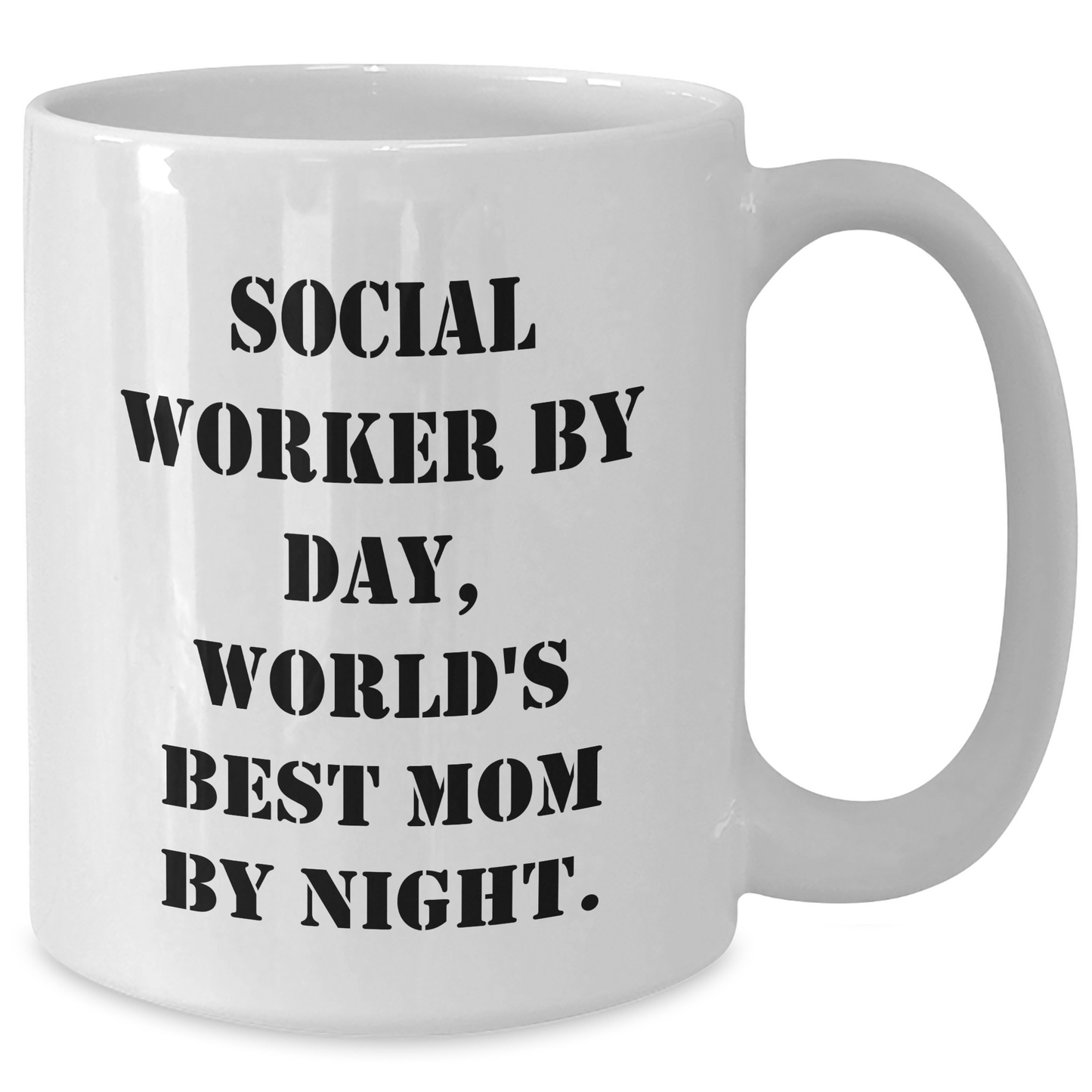Social Worker Funny White Coffee Mug Gifts from Friends for Mother's Day - By Day, World's Best Mom By Night. - Additional