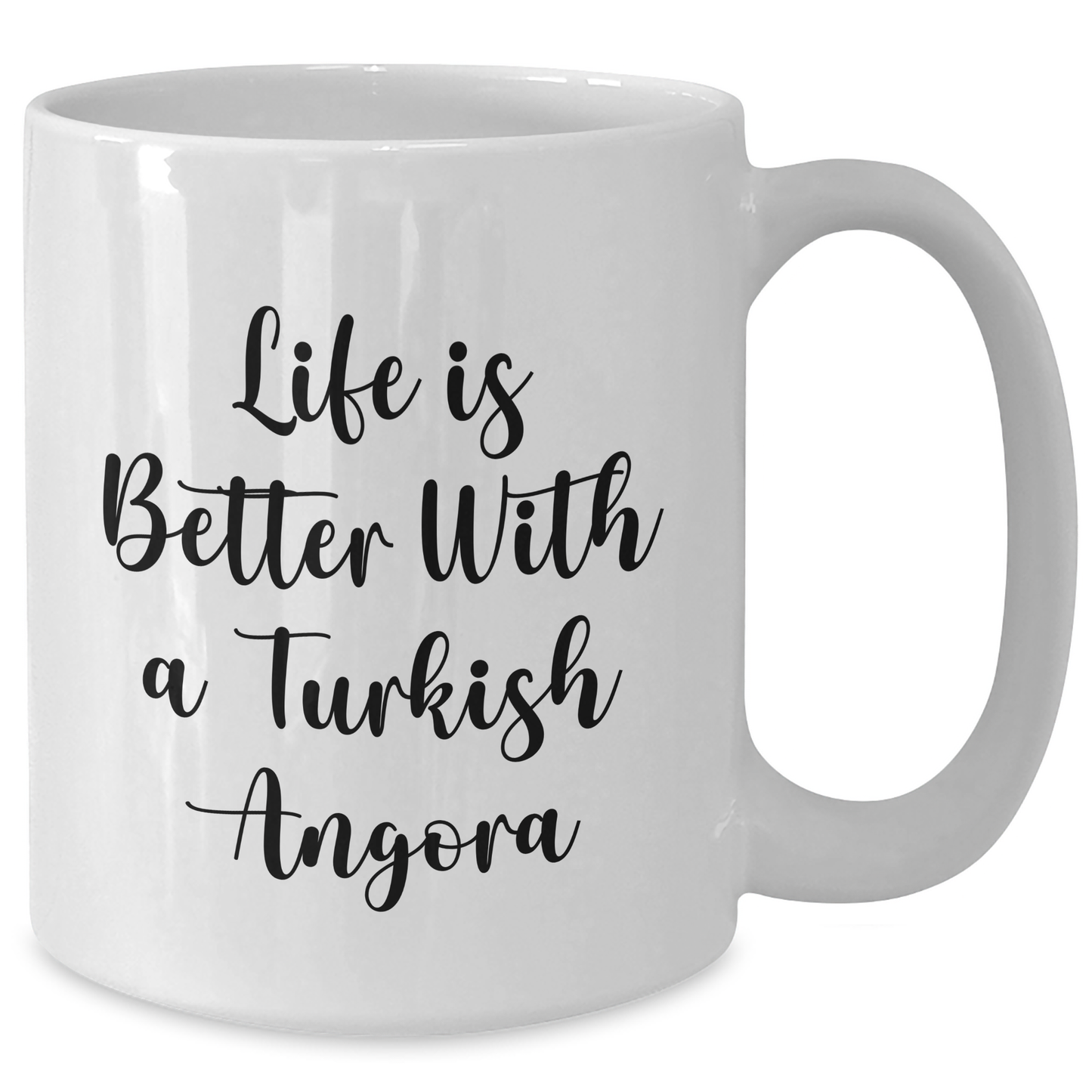 Life Is Better With A Turkish Angora Cat Funny Gifts from Men to Turkish Angora Cat Lovers on Father's Day White Coffee Mug - Victory Thru Vision