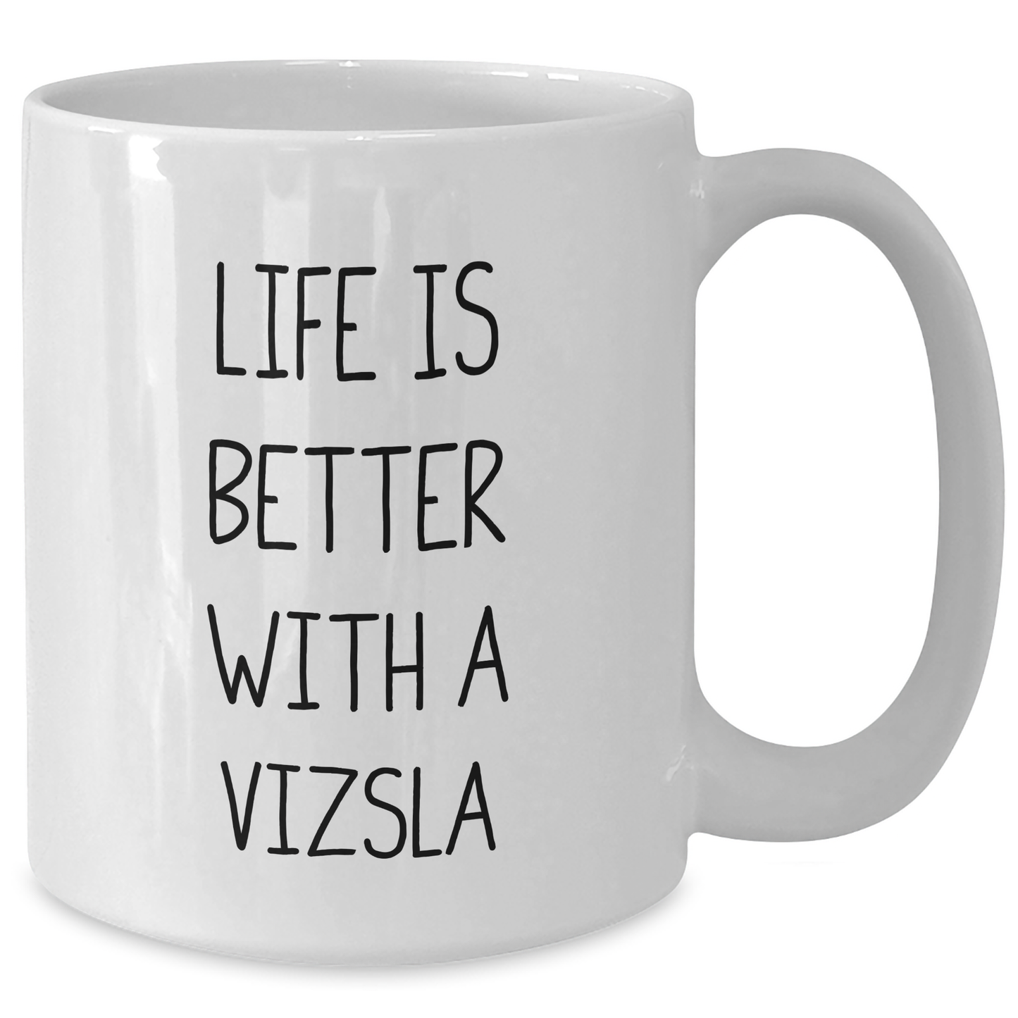 Vizsla Dog Life is Better Funny White Coffee Mugs for Men Gifts from Family, Gifts for Vizsla Dog Lovers on Father's Day - Additional