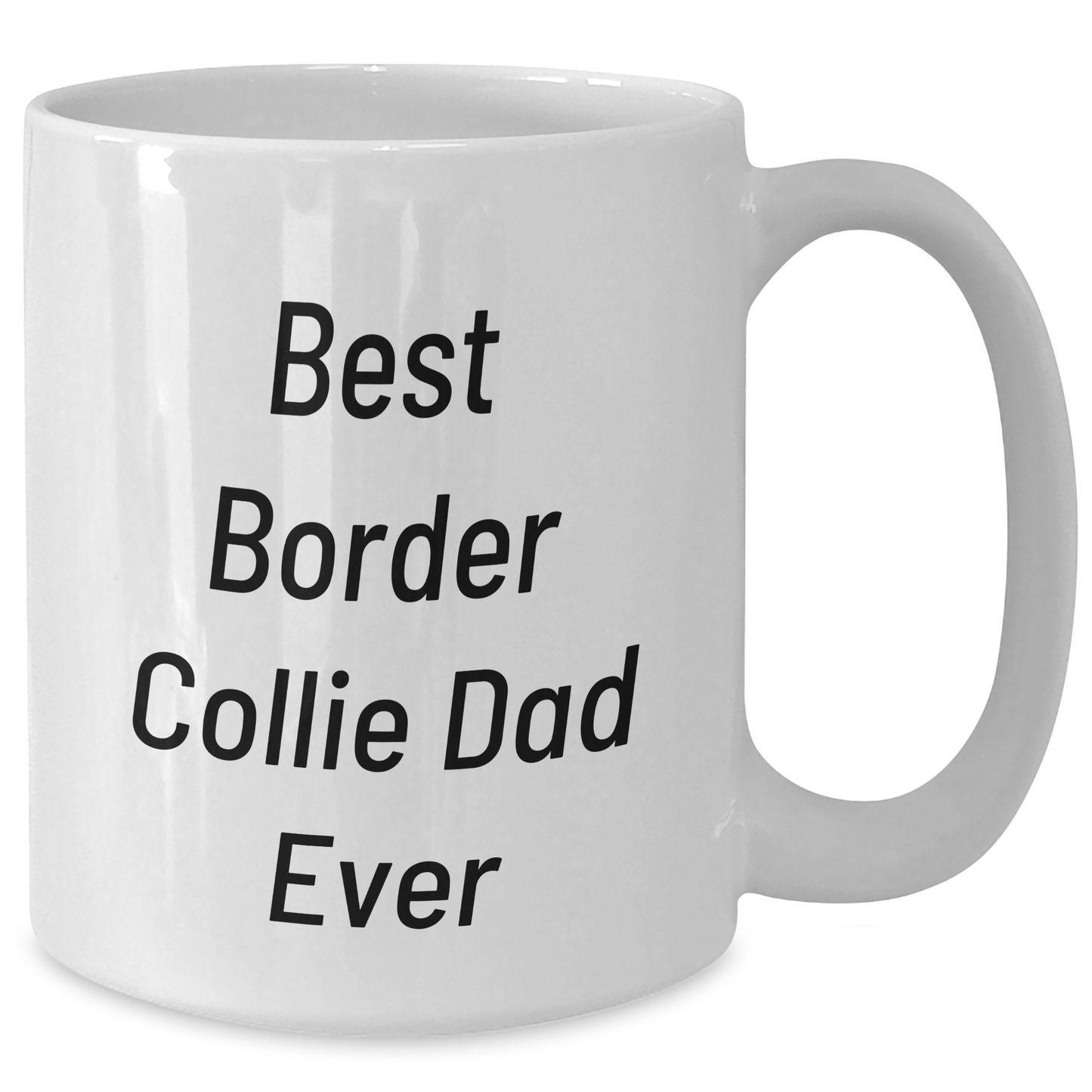 Funny Border Collie Dad Ever Gifts from Men to Best Border Collie Dog Lovers, White Coffee Mug for Father's Day - Victory Thru Vision