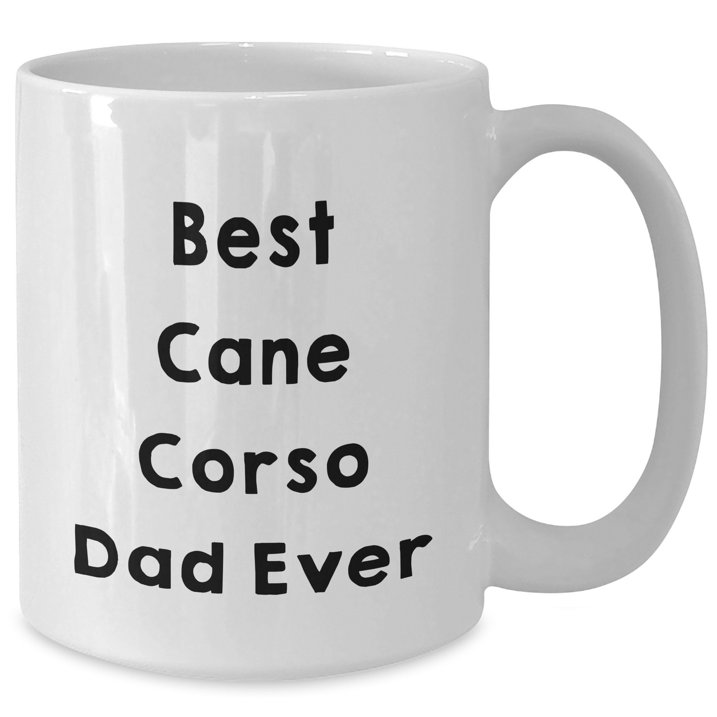 Cane Corso Dog Lover Gifts for Men, Funny White Coffee Mug for Father's Day, 'Best Cane Corso Dad Ever' Quote, Gifts from Family to Cane Corso Dog Dad - Victory Thru Vision