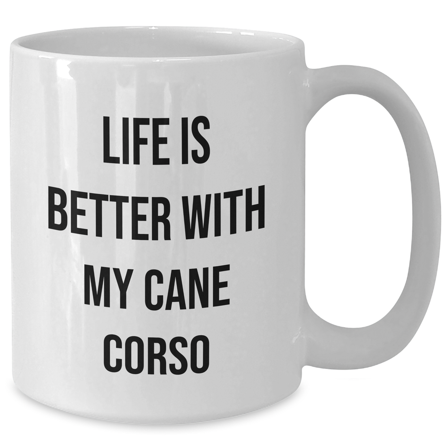 Funny Cane Corso Dog Quotes Gifts for Men from Family - White Coffee Mug, 11oz or 15oz - Victory Thru Vision