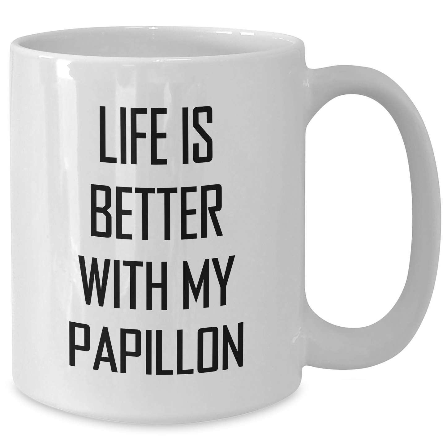 Papillon Dog Lovers Funny Gifts from Men for Dad on Father's Day White Coffee Mug - 'Life Is Better With My Papillon' - Victory Thru Vision