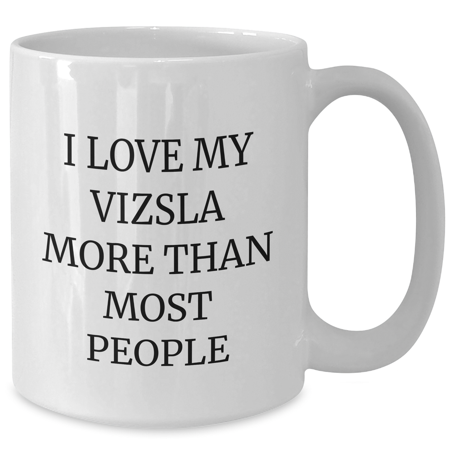 Vizsla Dog Lover's Funny Quote White Coffee Mug, Gifts from Men, Gifts for Vizsla Dog Enthusiasts, I Love My Vizsla More Than Most People, White Coffee Mug for Father's Day - Additional