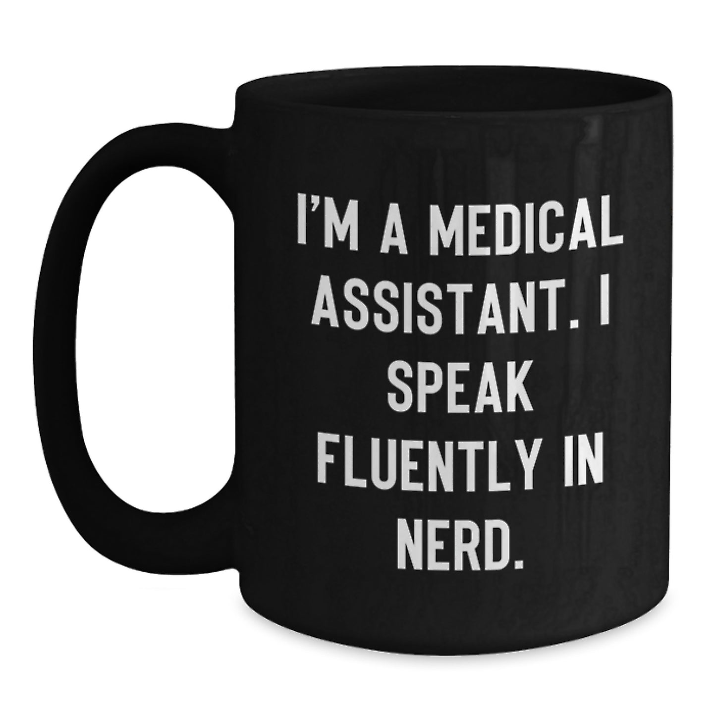 Medical Assistant Gifts, Funny Quote, Black Coffee Mug, Birthday Unique Gifts from Friends to Medical Assistants - Main