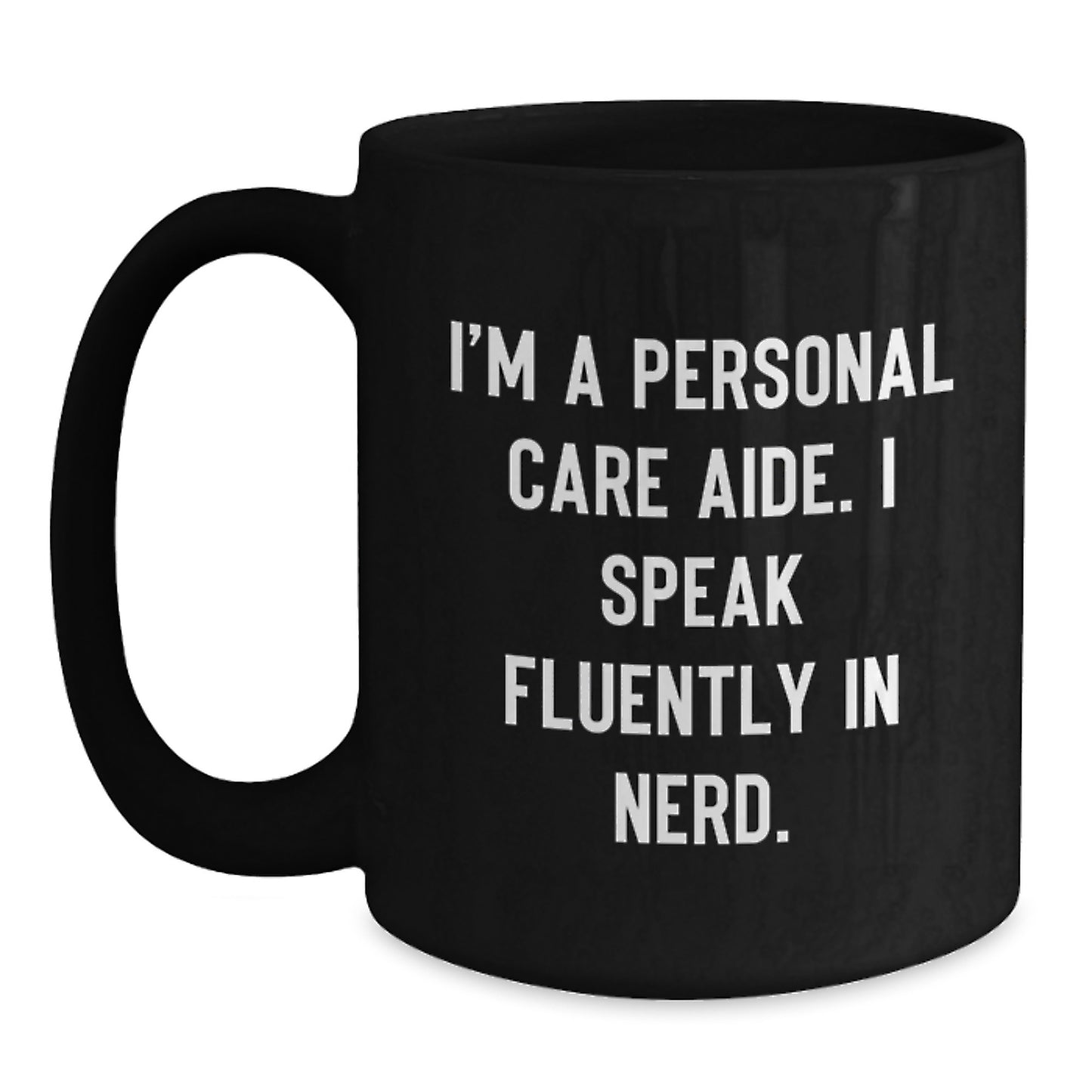 Personal Care Aide Humor Gifts from Friends, Funny Mugs for Personal Care Aide, Gifts for Personal Care Aide Birthday, Black Coffee Mug with genius Quote - Main