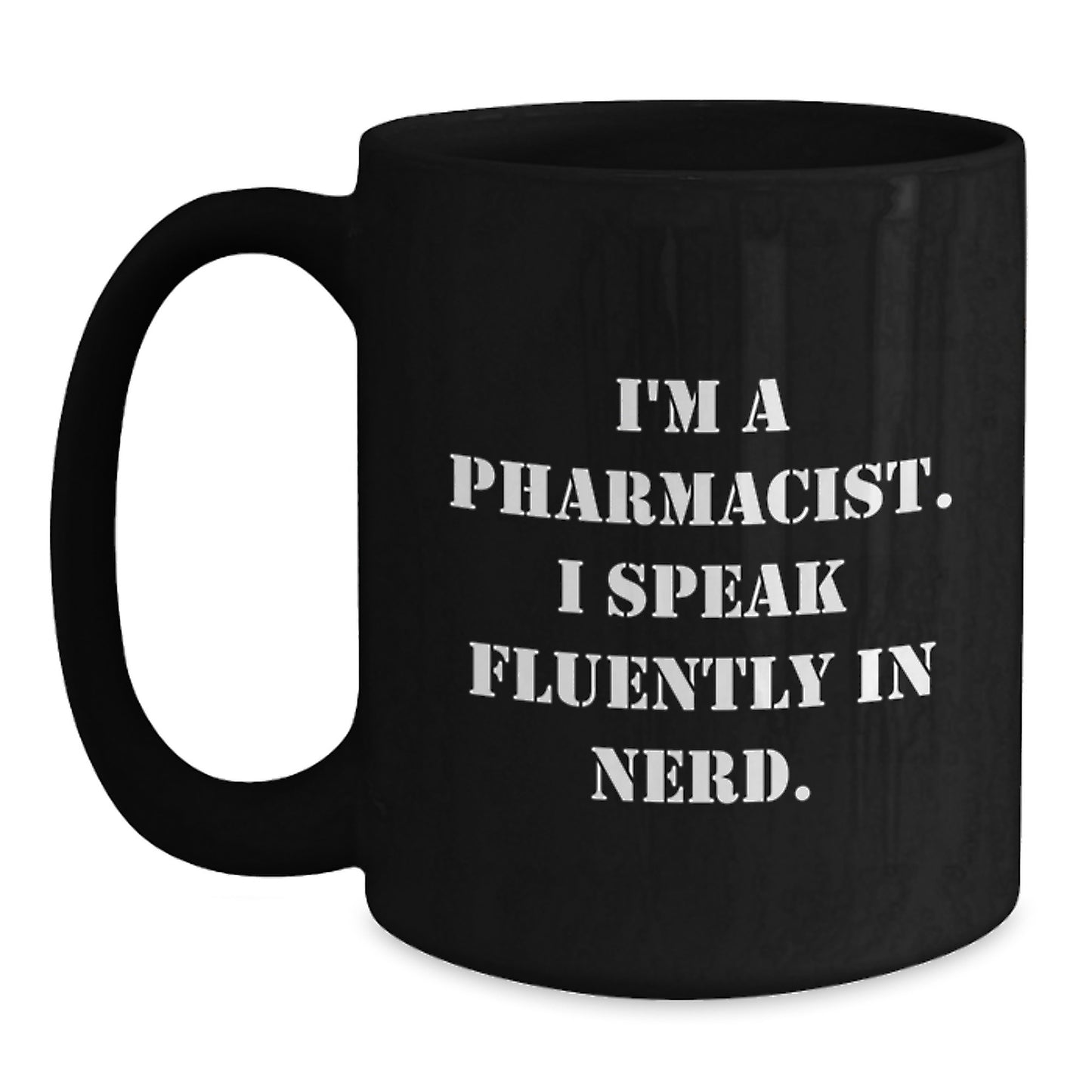 Funny Pharmacist Quote Gift, Gifts from Friends, Gifts for Pharmacist, Black Coffee Mug - Main