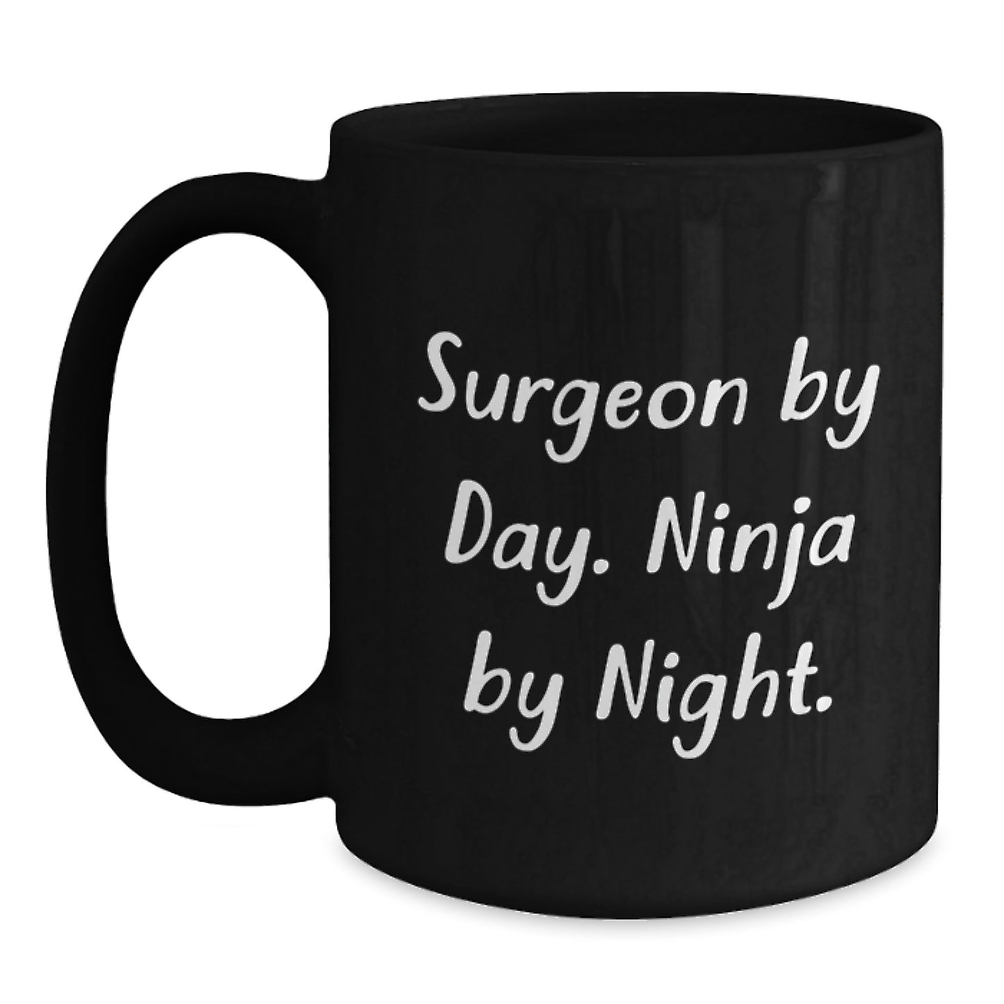 Funny Gift for Surgeon, Cute Black Coffee Mug, Christmas Unique Gifts from Friends for Surgeon By Day Ninja By Night Lover - Main
