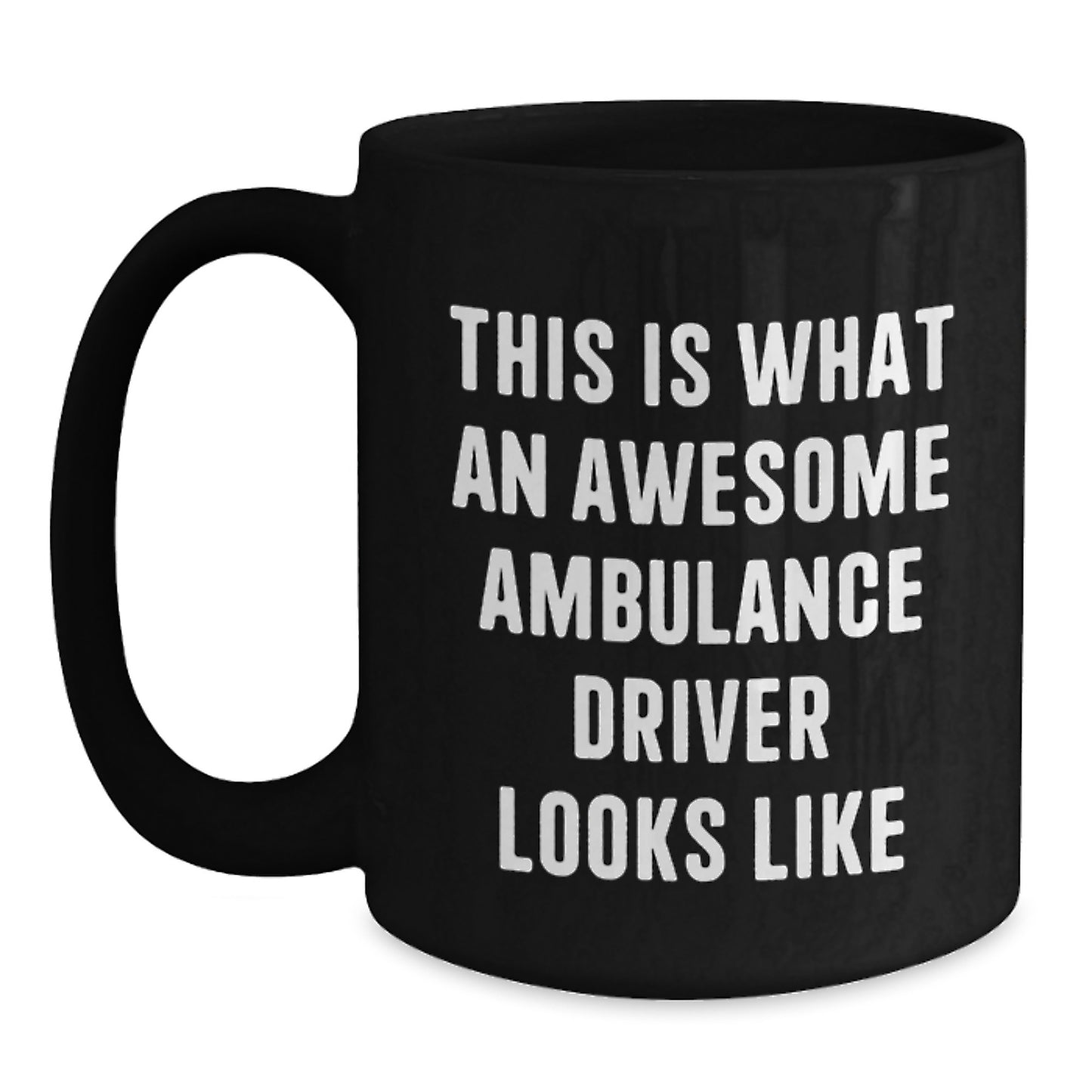 Gifts from Friends and Family for Ambulance Driver Appreciation, Black Coffee Mug with Funny Quote, Perfect for Christmas Unique Gifts - Main
