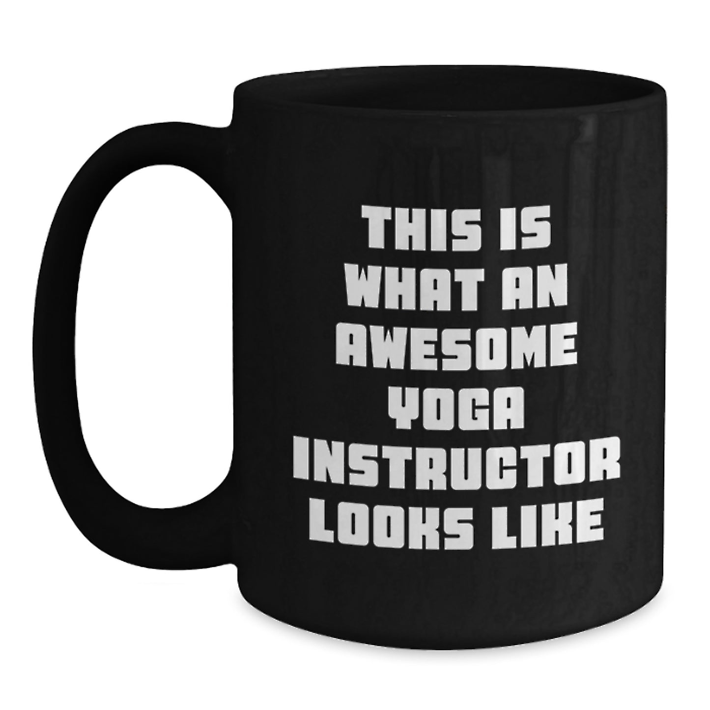 Funny Yoga Instructor Gifts for Men, Women, Friends - Awesome Black Coffee Mug - This Is What An Awesome Yoga Instructor Looks Like Gifts from Family - Main