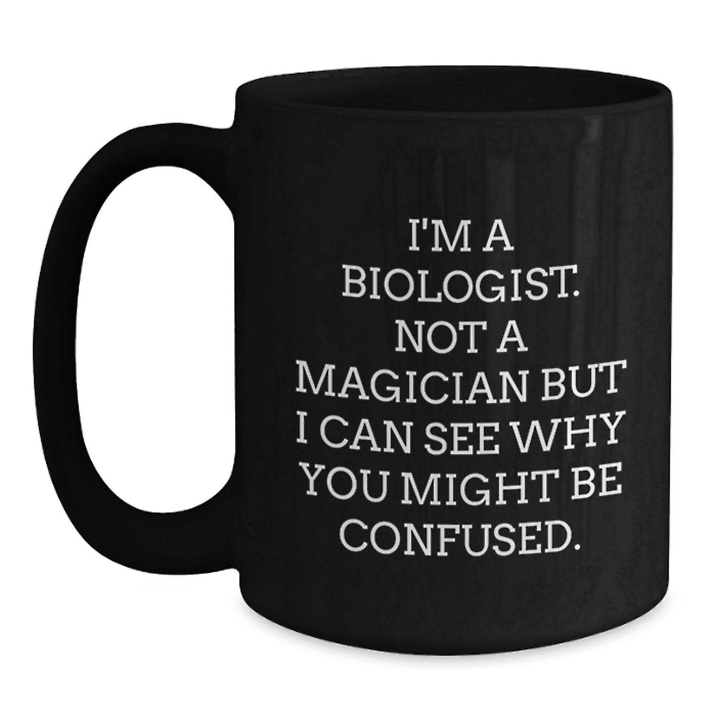 Funny Biologist Gifts for Him, 'I'm A Biologist, Not A Magician' Black Coffee Mugs, Christmas Unique Gifts from Friends and Family - Main