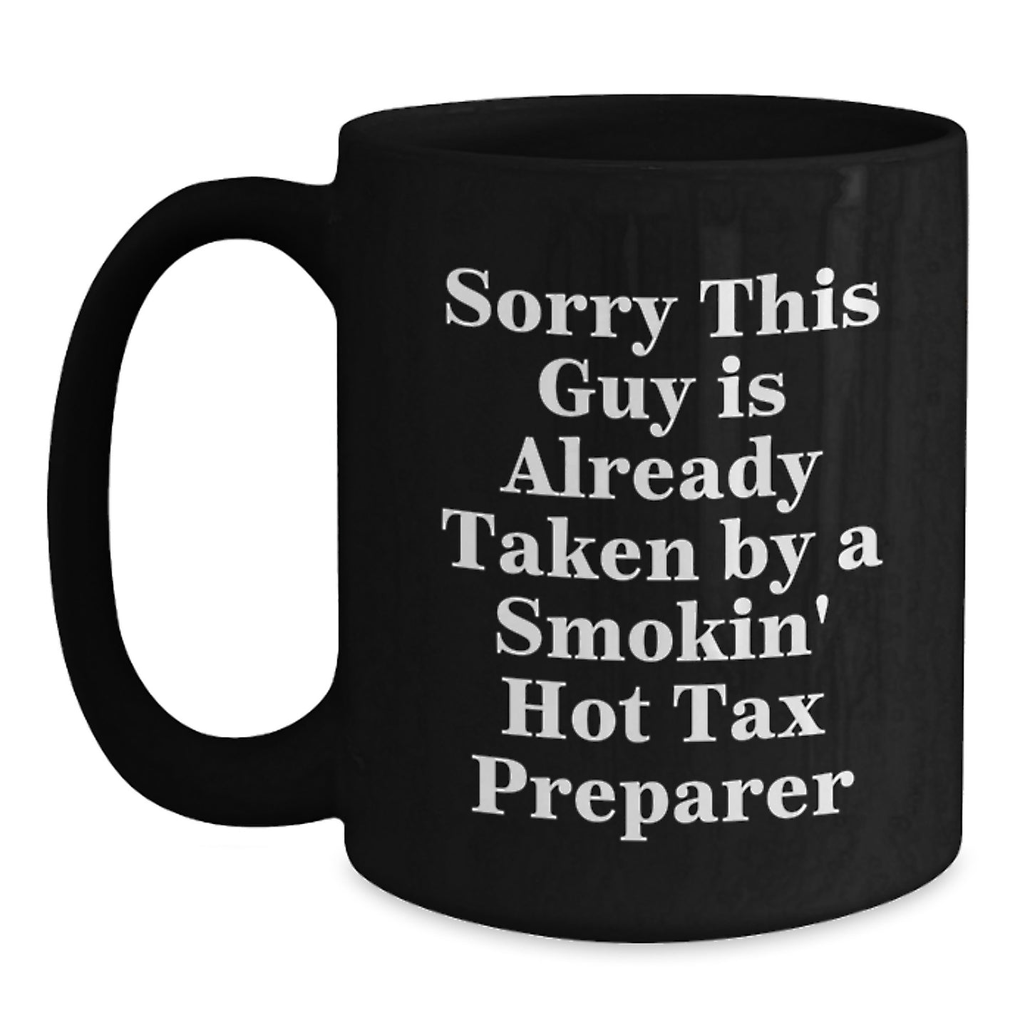 Funny Tax Preparer Gifts from Friends, Unique Birthday Unique Gifts for Tax Preparer, Sorry This Guy Is Already Taken Black Coffee Mug - Main