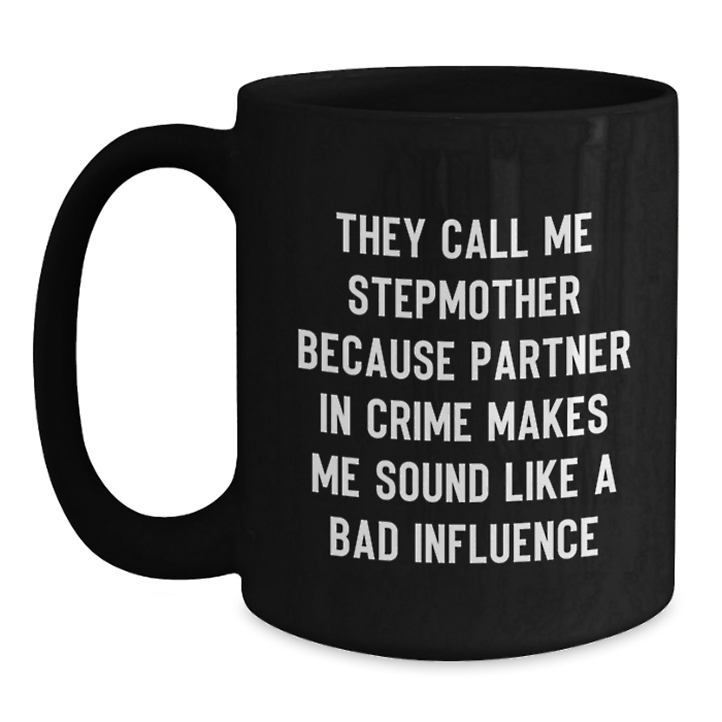Funny Stepmother Gifts for Birthday - Stepmother Black Coffee Mug with 'They Call Me Stepmother' Quote, Gifts from Family to Stepmother, Perfect Unique Birthday Unique Gifts for Stepmother - Main