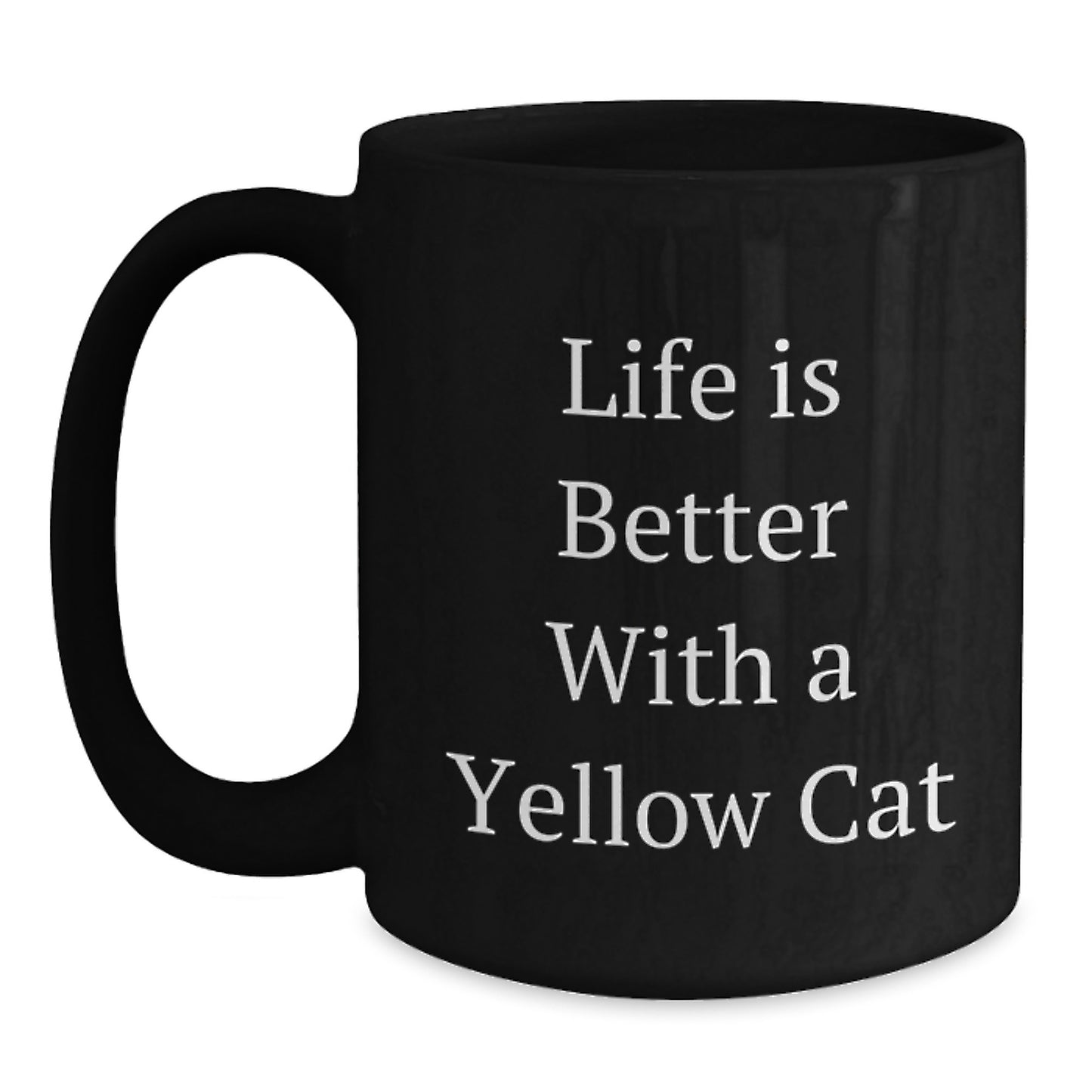 Funny Yellow Cat Black Coffee Mug, Gifts from Friends, Gift for Yellow Cat Lovers - Life Is Better With A Yellow Cat - Main