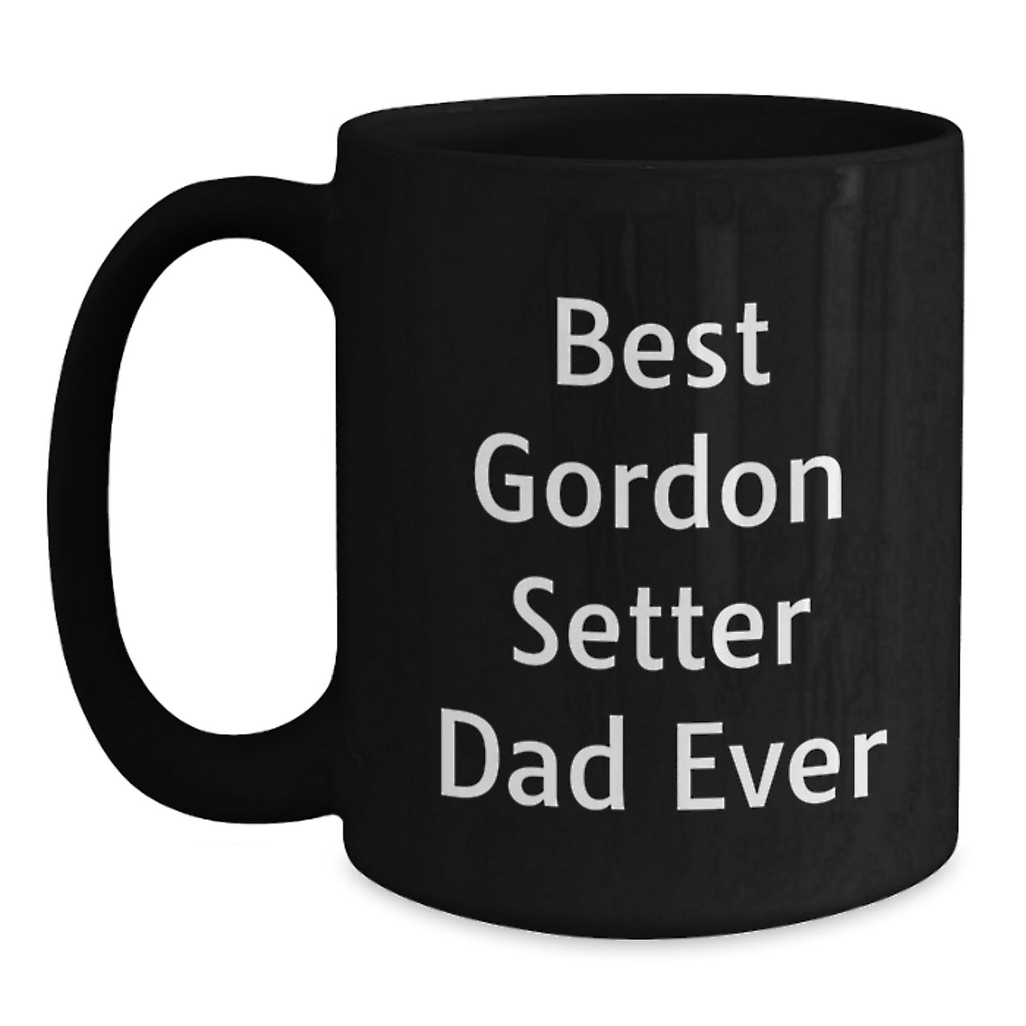 Gordon Setter Dad Ever Funny Gifts from Men to Graduation Unique Gifts for Gordon Setter Dog Lovers Black Coffee Mug - Main