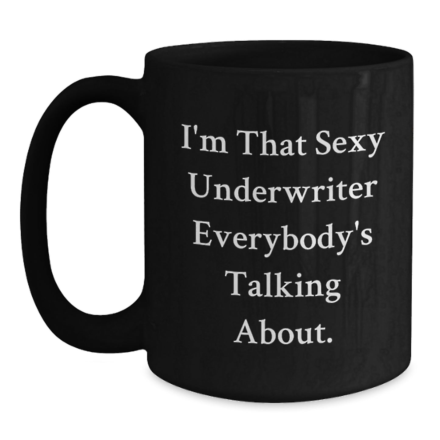 Funny Underwriter Gifts for Coworkers, Black Coffee Mugs with Sexy Quote, Unique Christmas Unique Gifts from Friends - Main