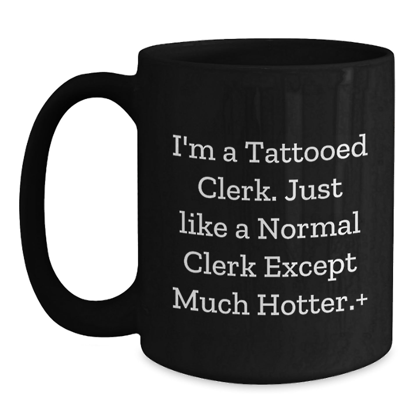 Funny Clerk Gifts for Him, Black Coffee Mug, Gift from Friends or Family, Unique Christmas Memorable Presents for Men, Clerk Lover - Main